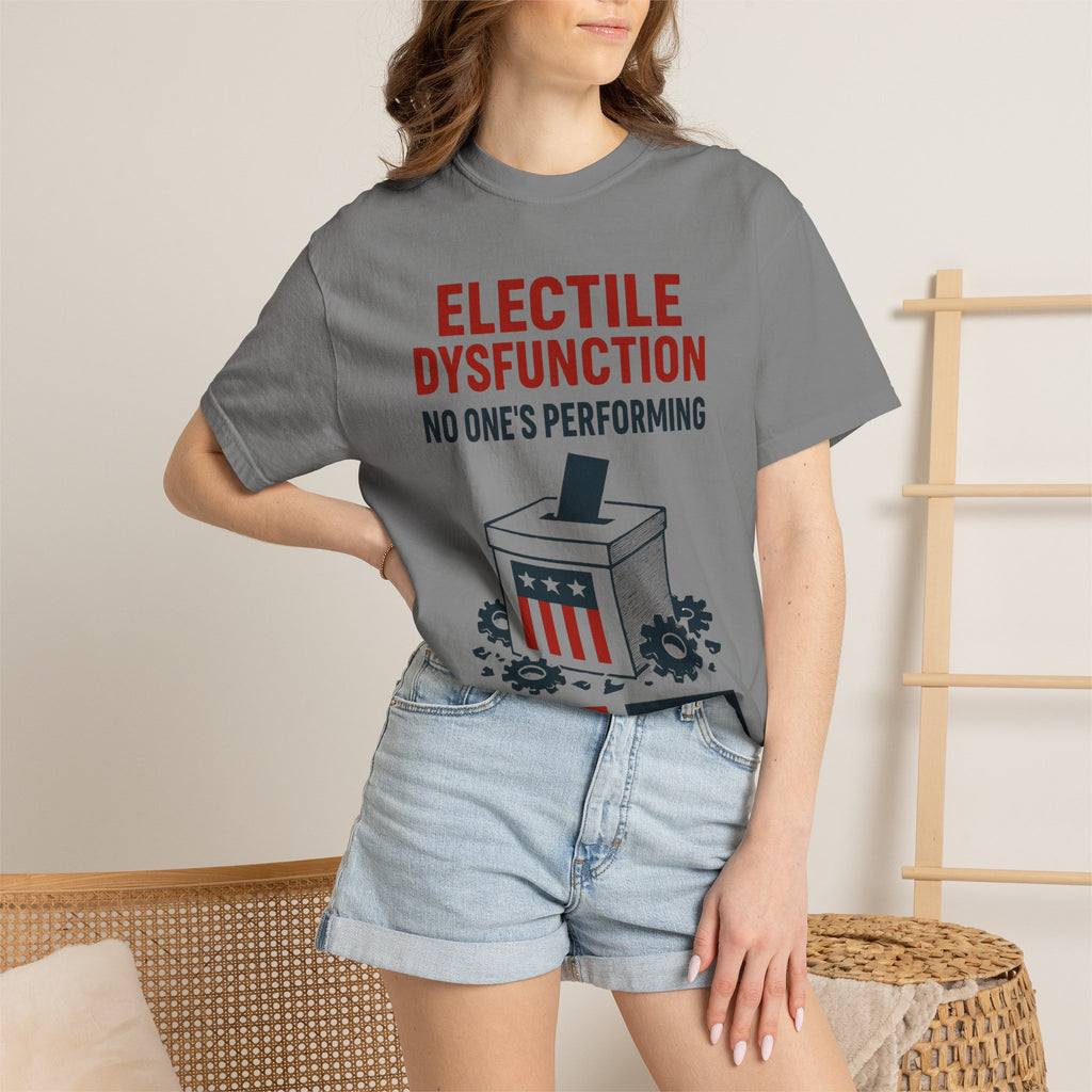 "Electile Dysfunction" Unisex Garment-Dyed T-shirt