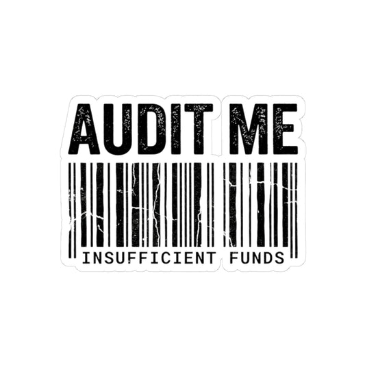 Audit Me, I Dare You | Kiss-Cut Sticker — AttitudeShirts