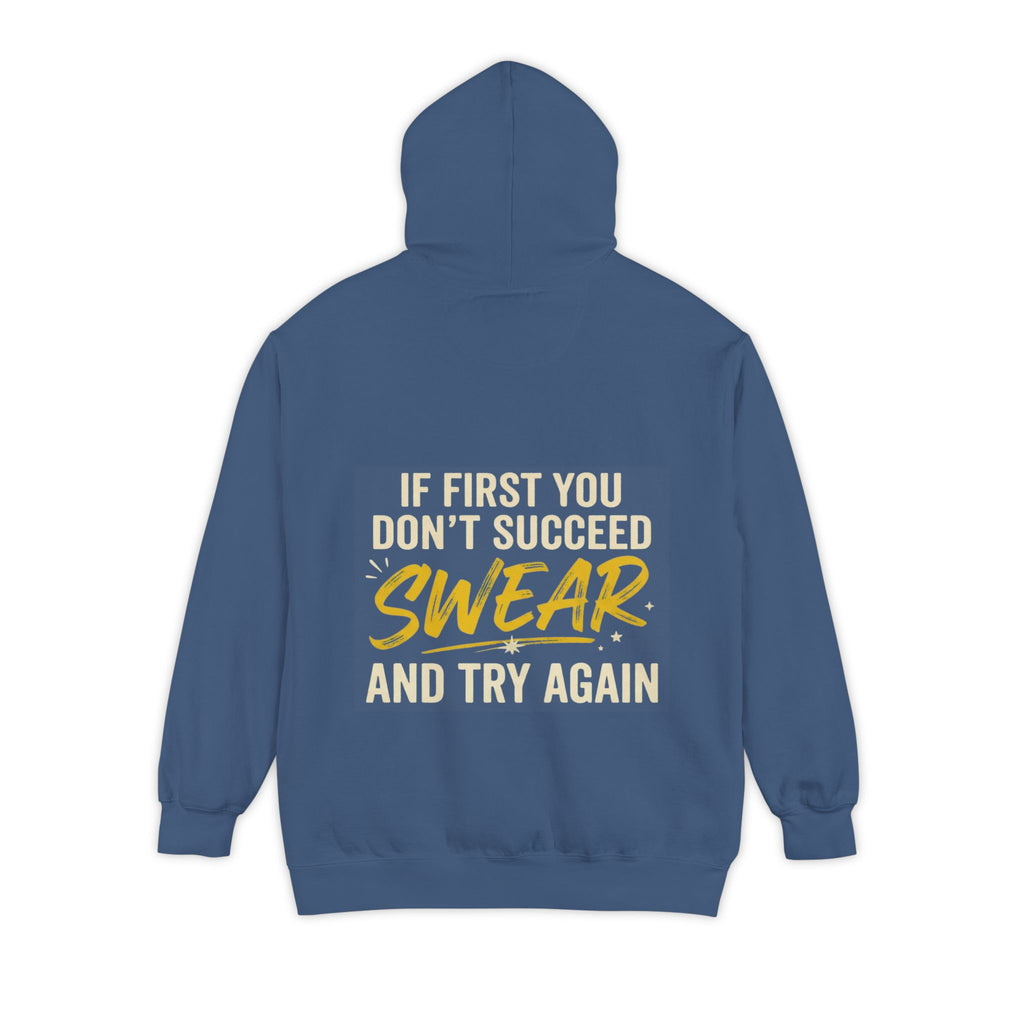 "Swear And Try Again" Garment-Dyed Hoodie
