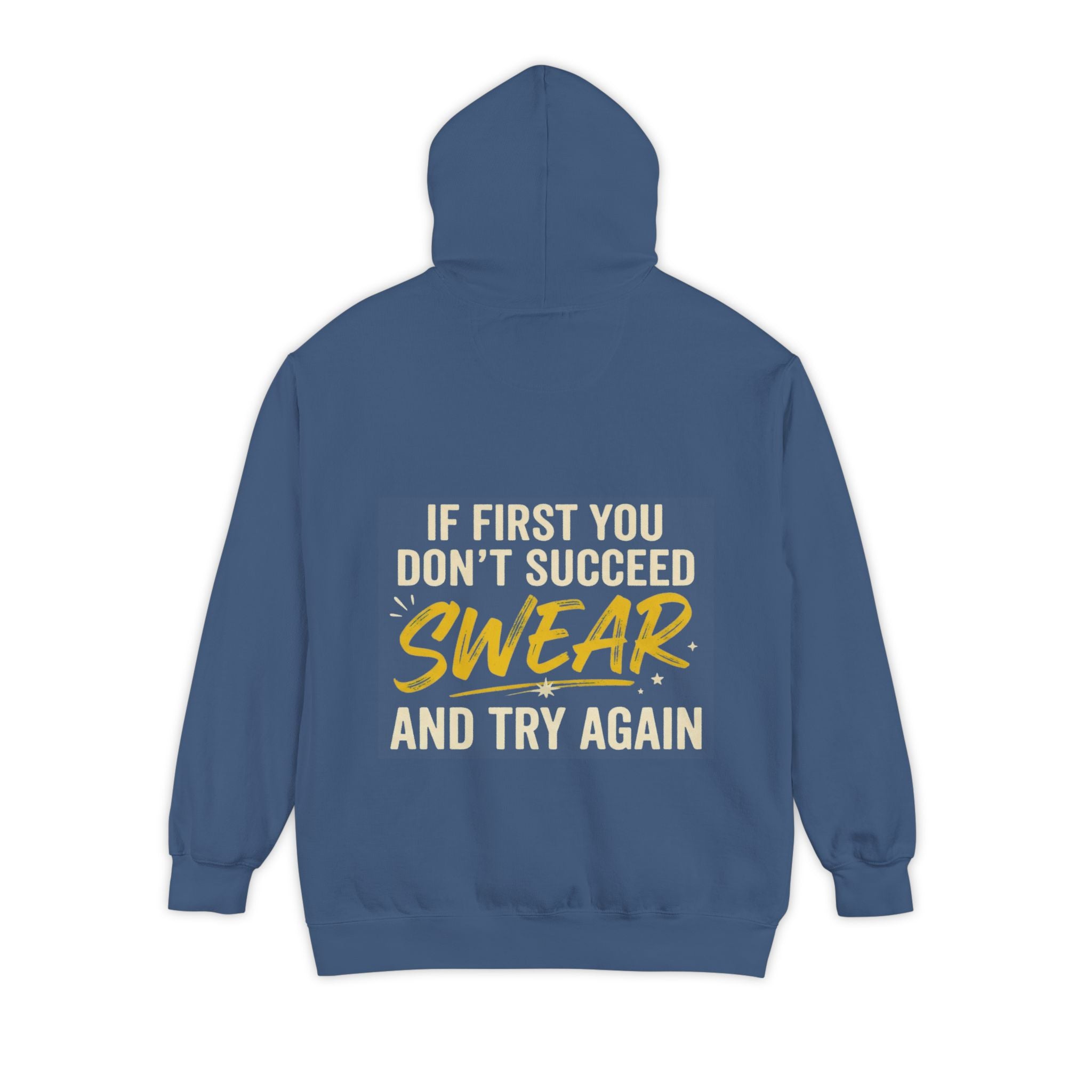 "Swear And Try Again" Garment-Dyed Hoodie