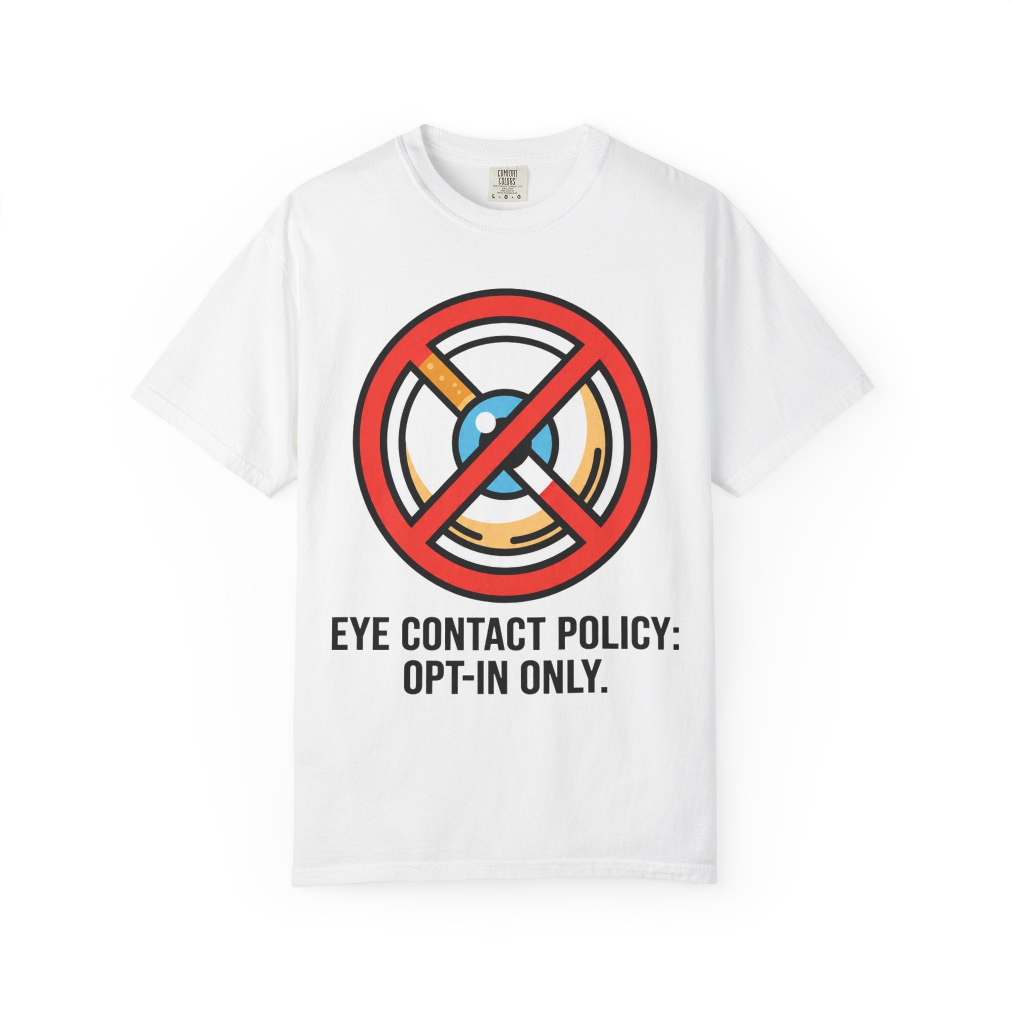 "Eye Contact Policy" Unisex Garment-Dyed Tee