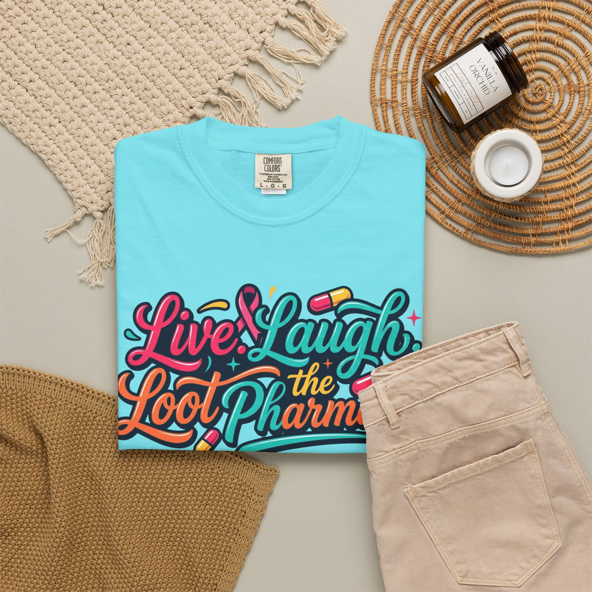 "Live Laugh Loot The Pharmacy" Unisex Garment-Dyed Tee