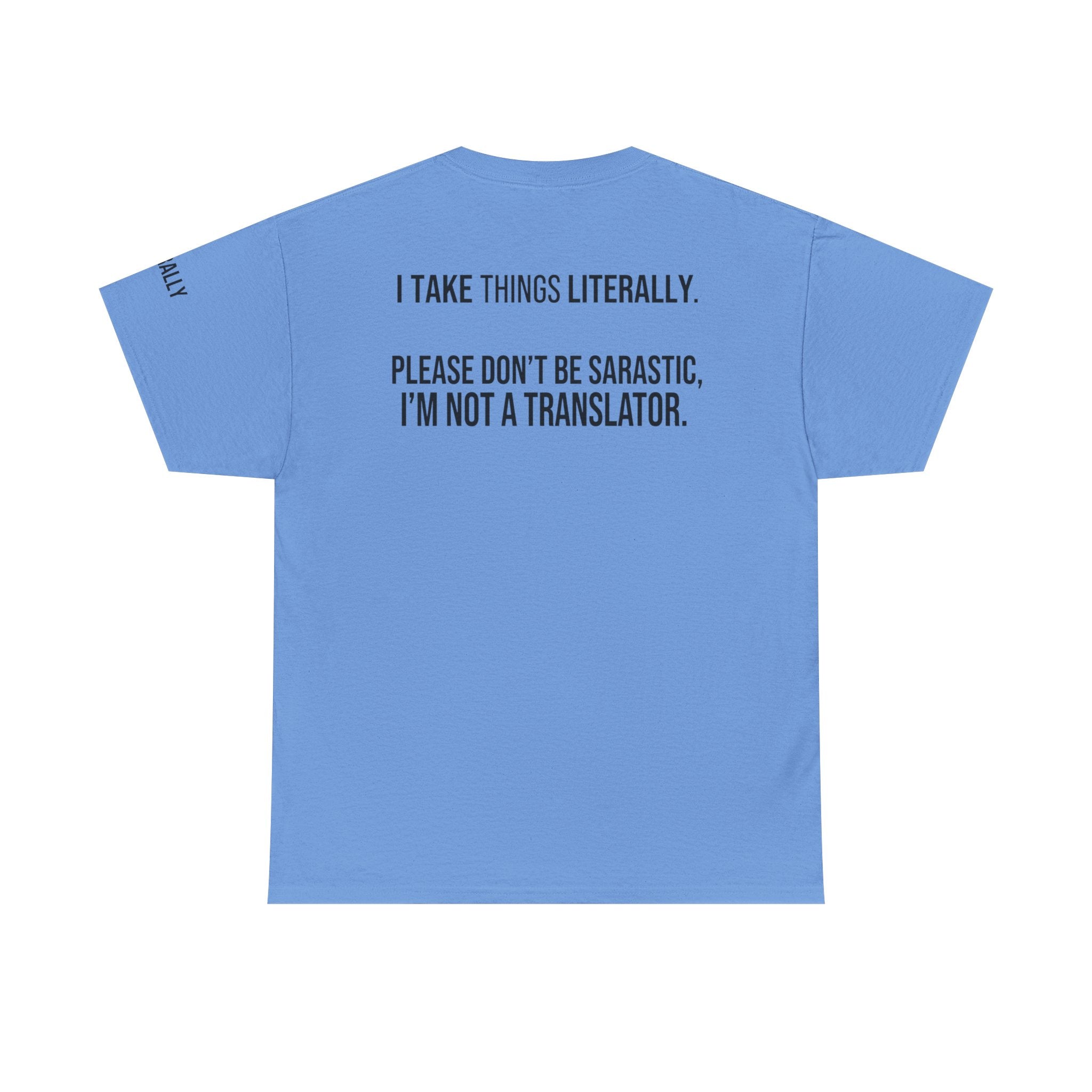 "I Take Things Literally" Premium Graphic Tee