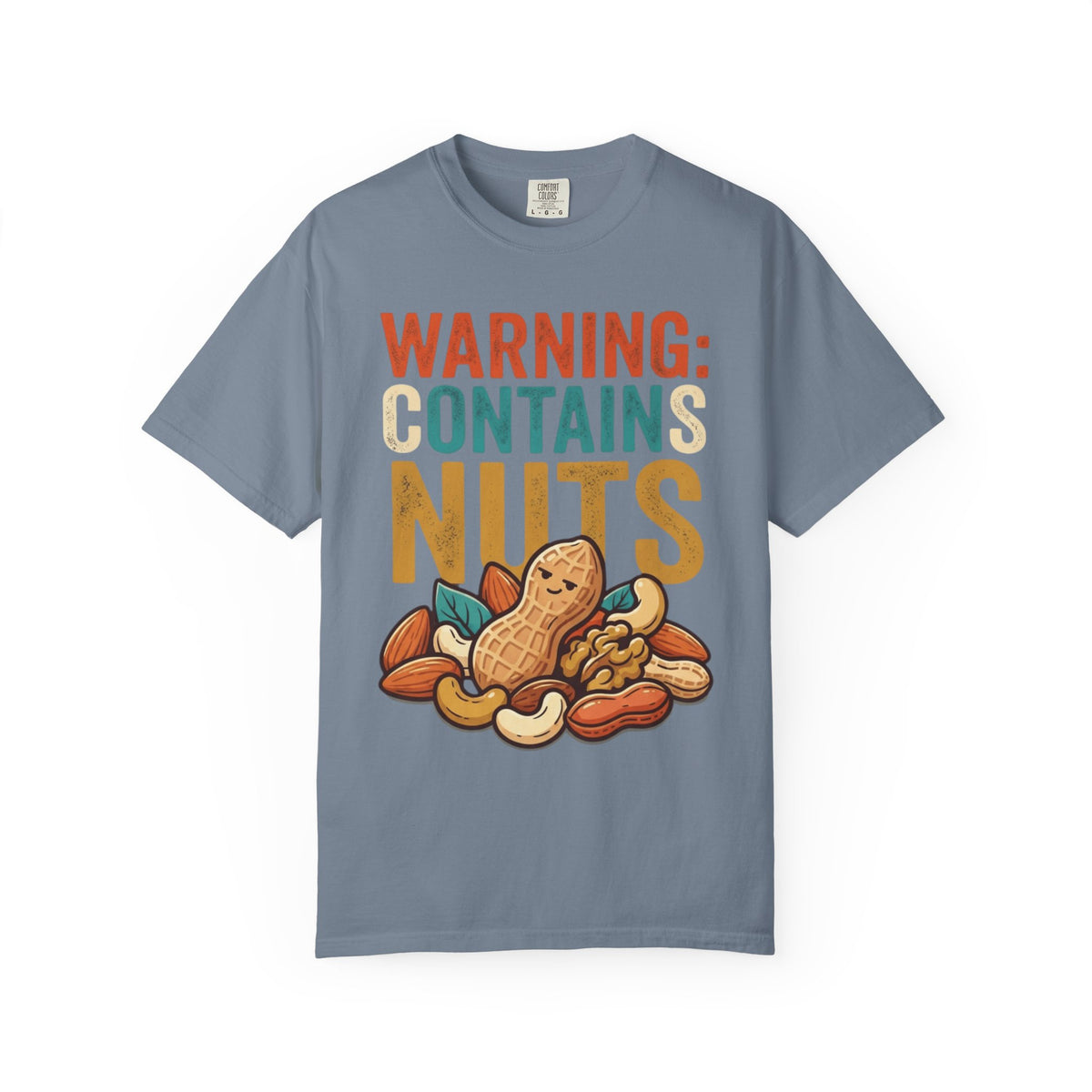 "Warning Contains Nuts" Unisex Garment-Dyed Tee
