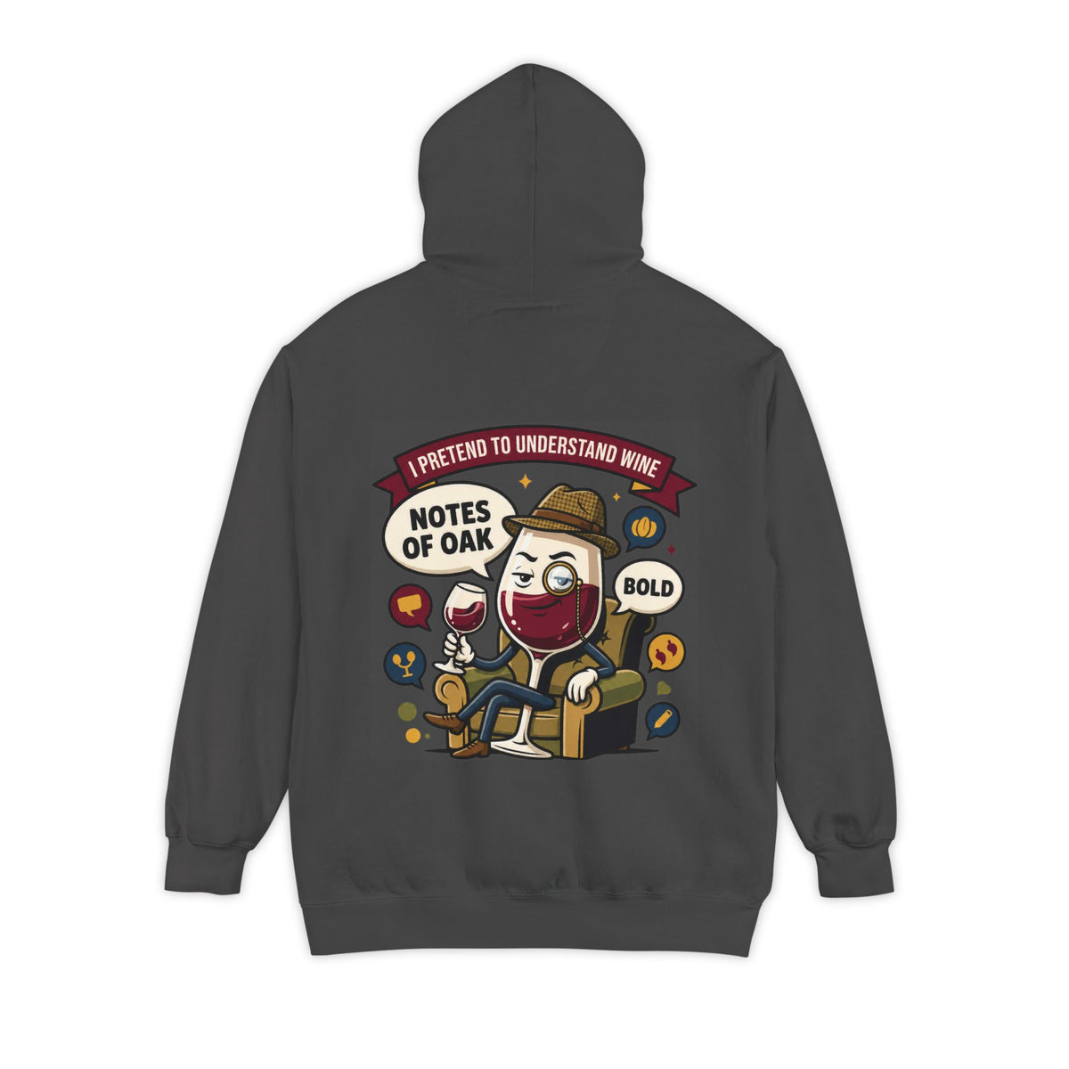 Color: Pepper | I Pretend To Understand Wine Garment-Dyed Hoodie
