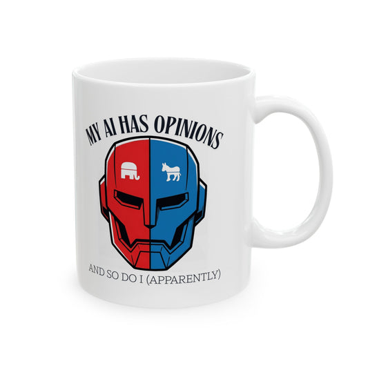 "My AI Has Opinions" White Ceramic Mug