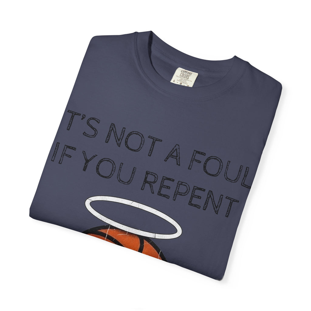 "Not a Foul If You Repent" Unisex Garment-Dyed T-shirt
