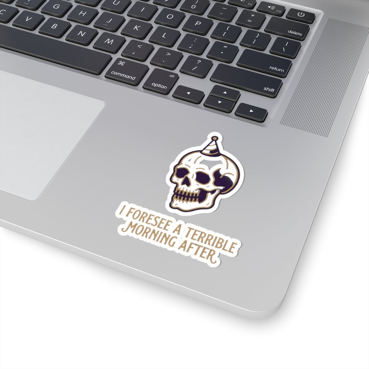 "I Foresee A Terrible Morning After" Sticker