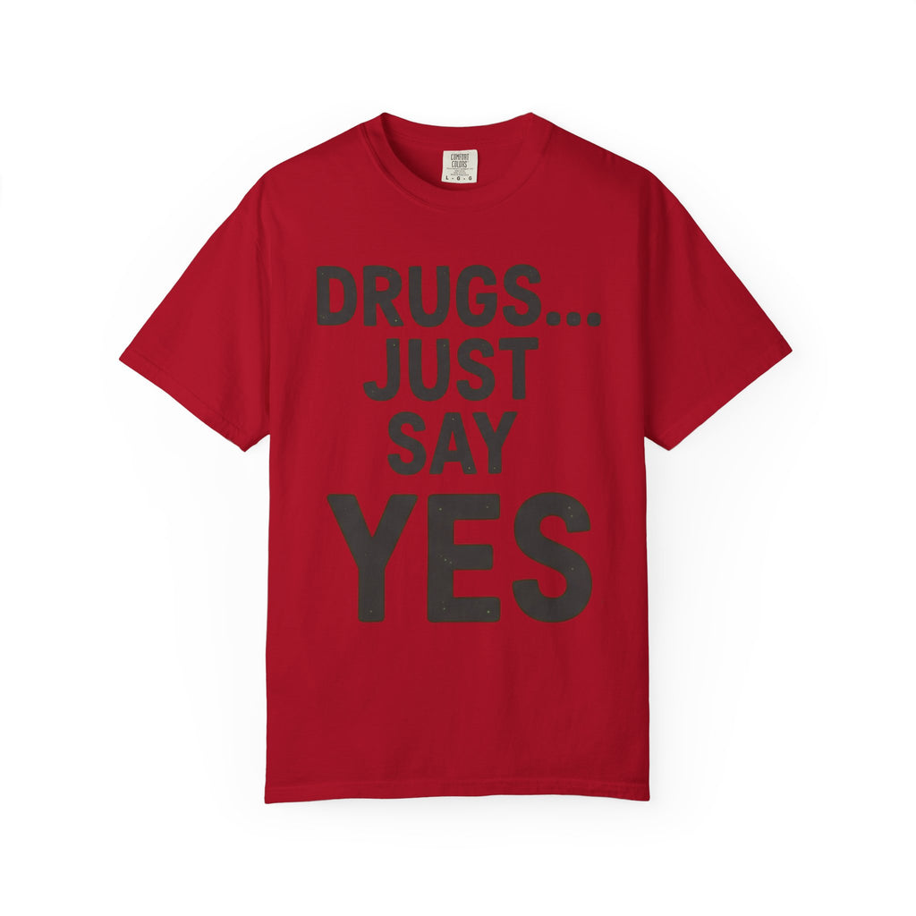 "Just Say Yes" Unisex Garment-Dyed Tee