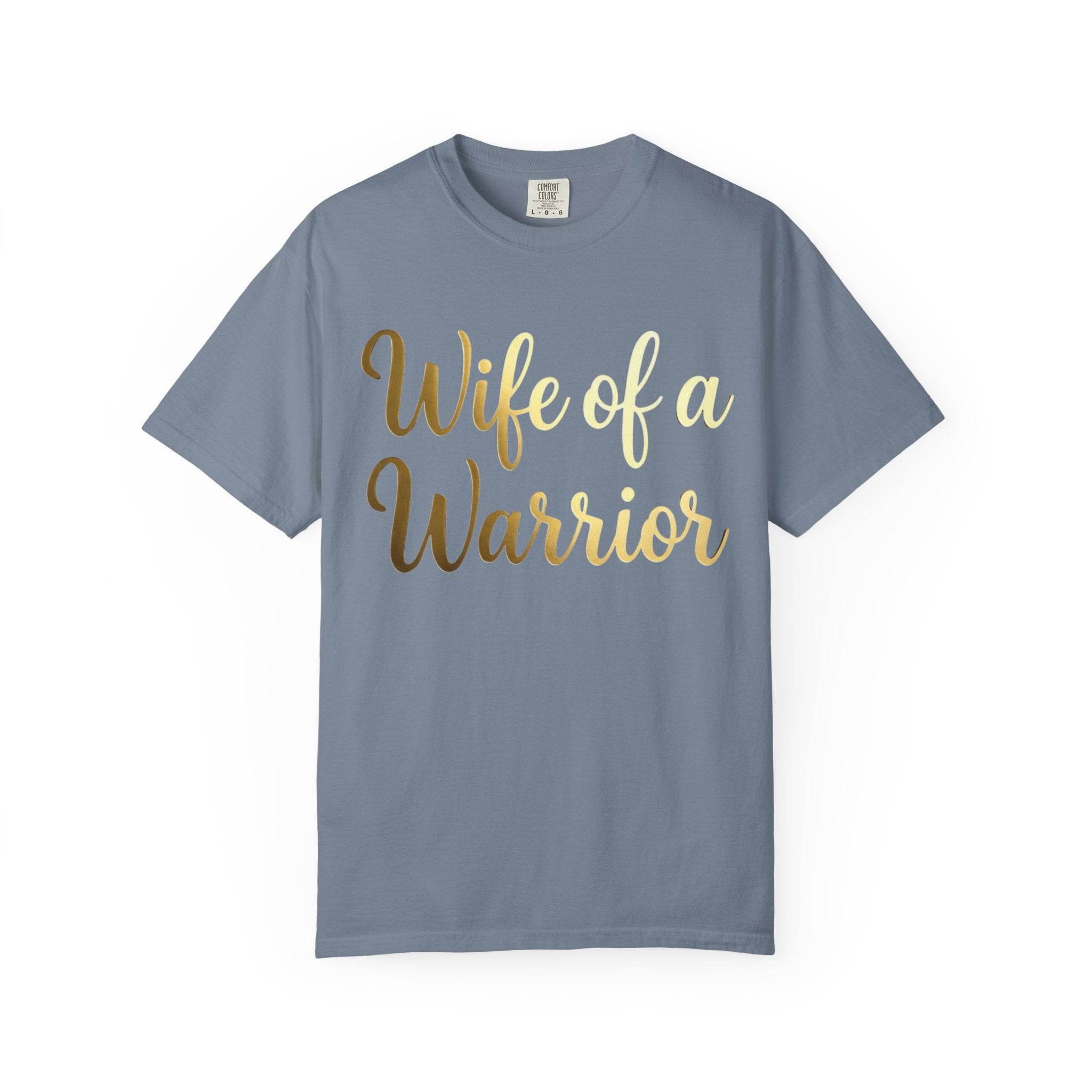 "Wife of a Warrior" Unisex Garment-Dyed T-shirt