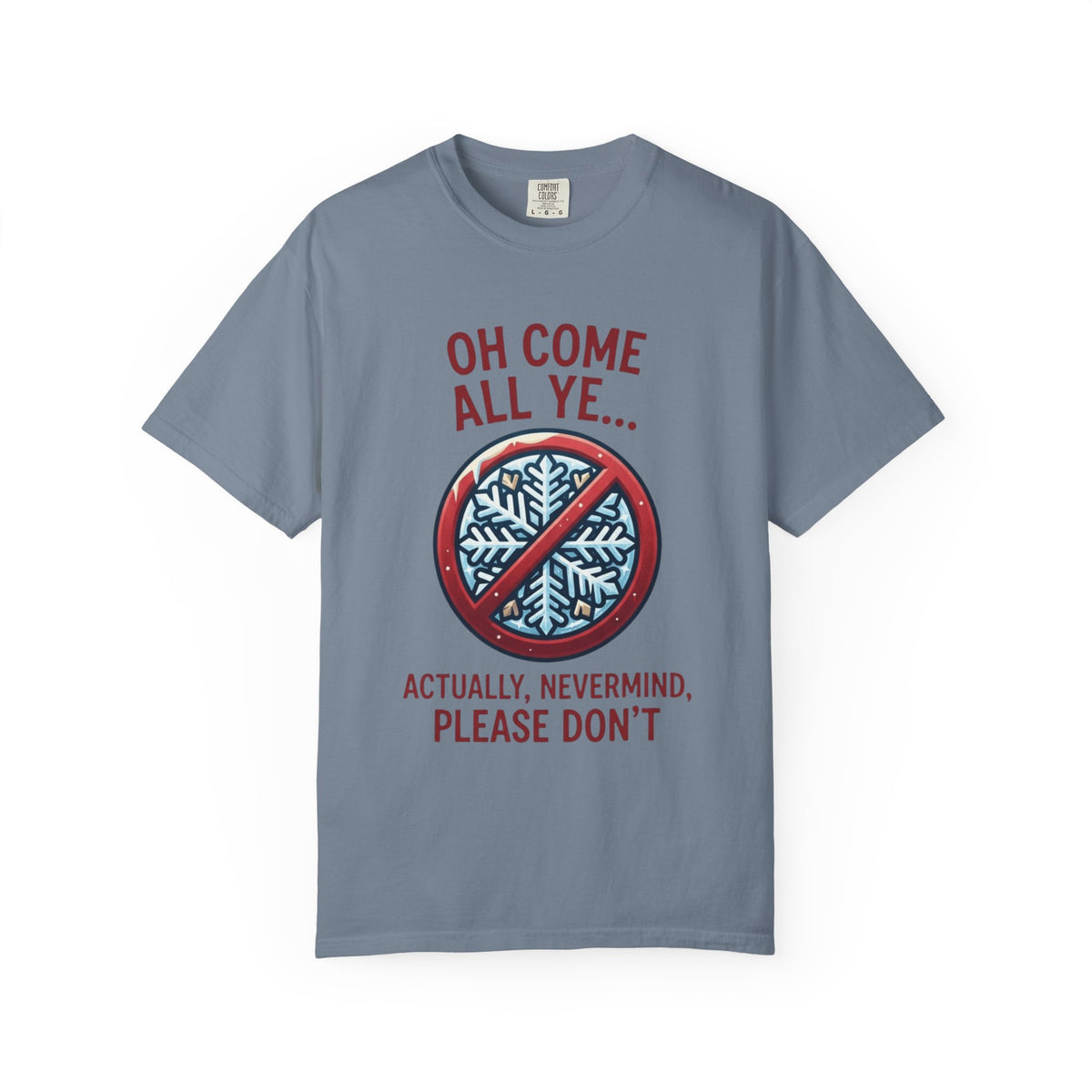 "Oh Come All Ye" Unisex Garment-Dyed Tee