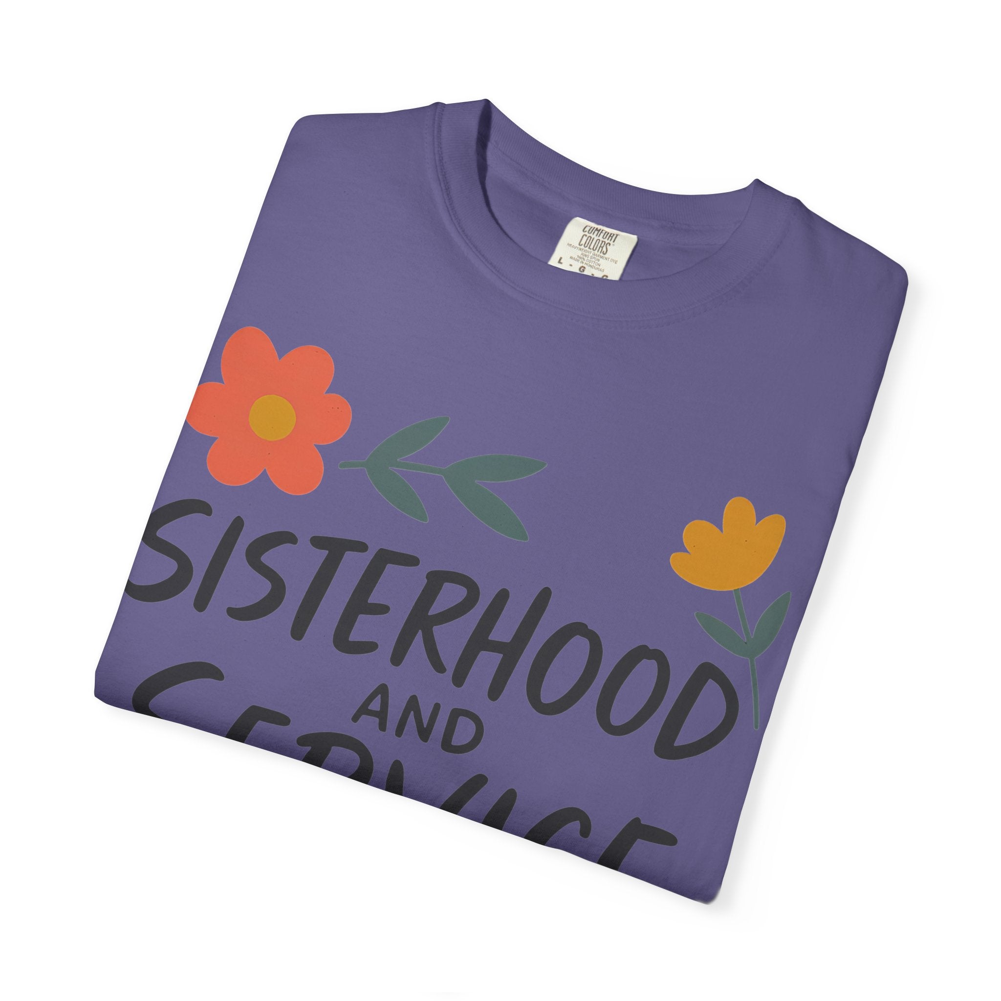 "Sisterhood and Service" Unisex Garment-Dyed T-shirt