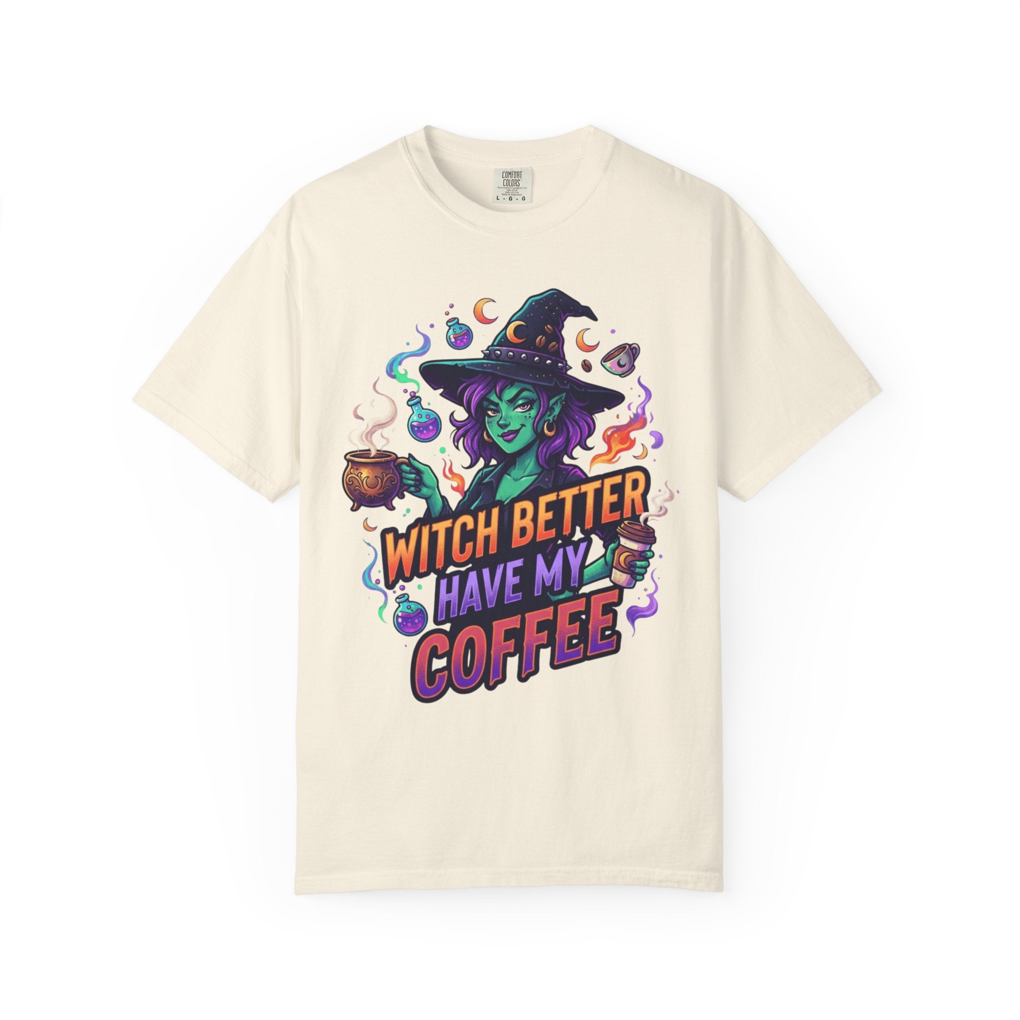 "Witch Better Have My Coffee" Unisex Garment-Dyed Tee
