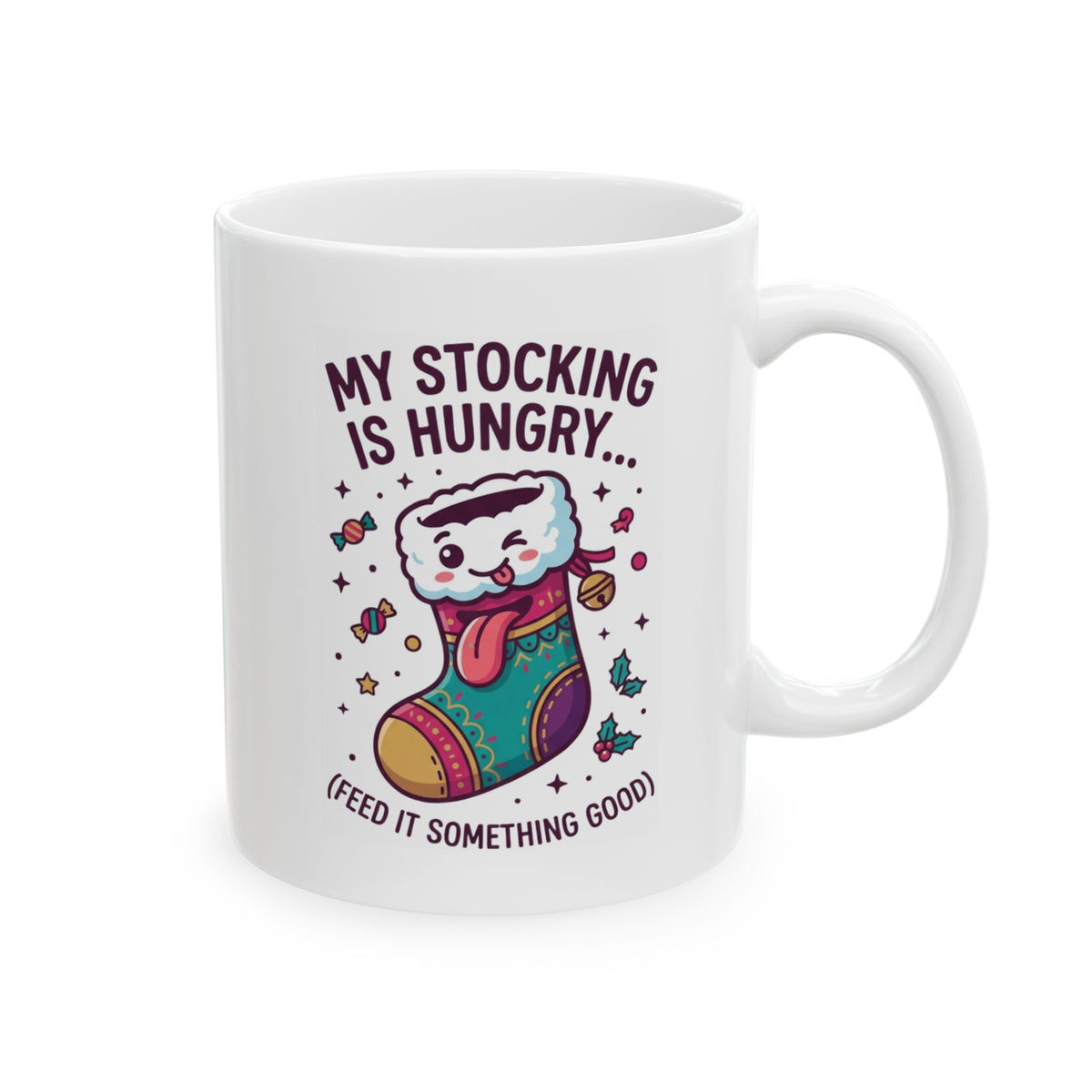 "My Stocking Is Hungry" White Ceramic Mug