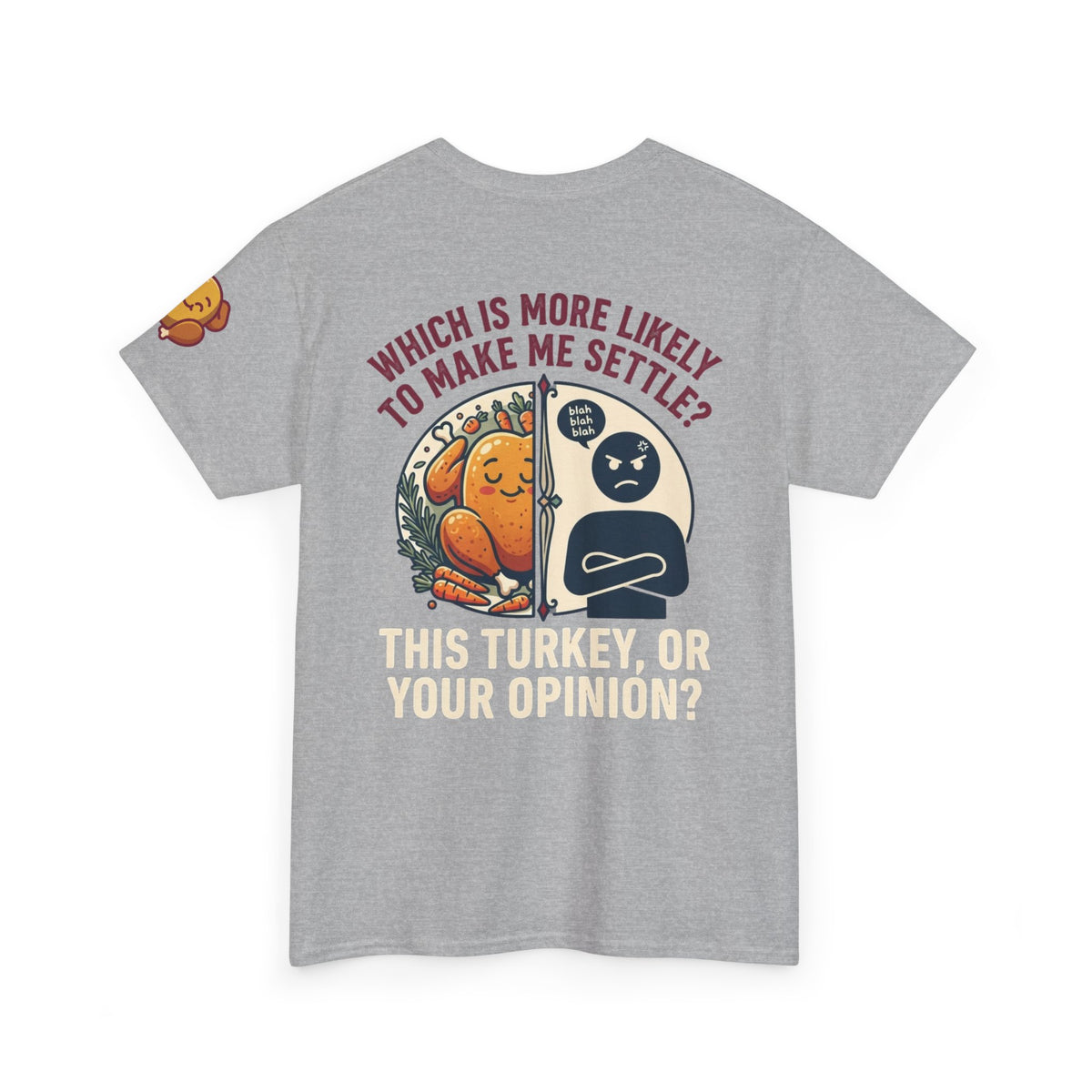 "This Turikey Or Your Opinion" Premium Graphic Tee