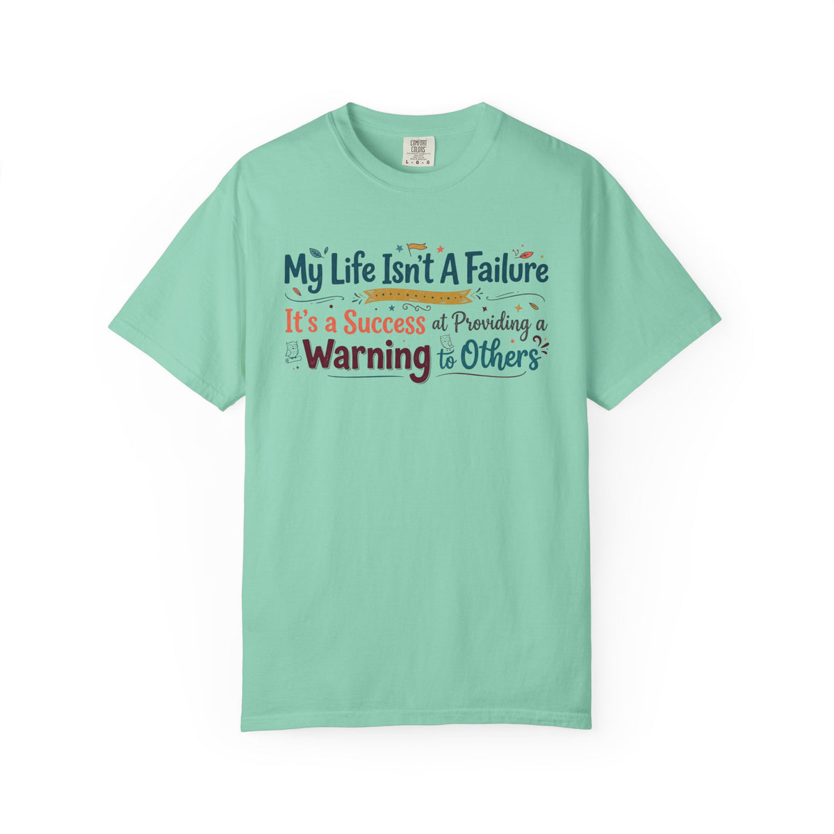 Color: Island Reef | My Life Is a Warning to Others Unisex Garment-Dyed T-shirt