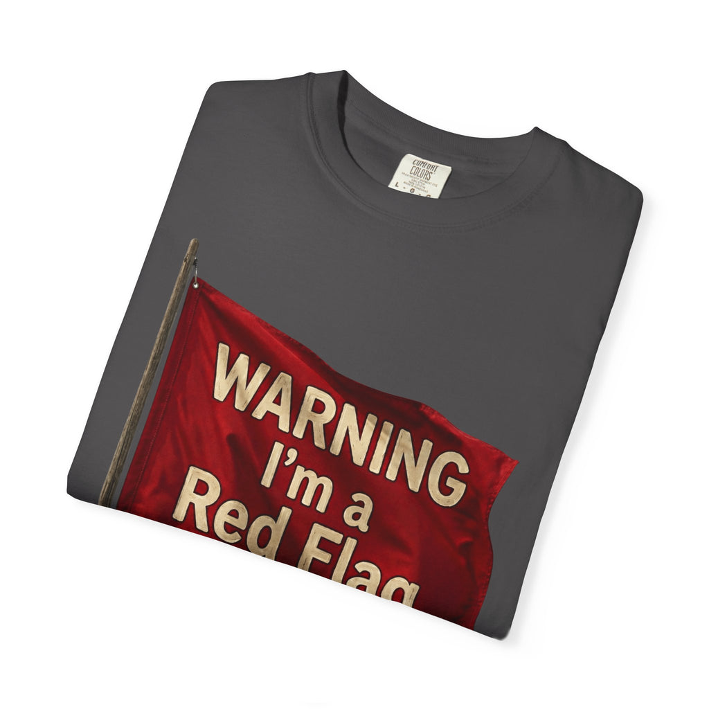 "Warning I'm A Red Flag" Unisex Garment-Dyed Tee
