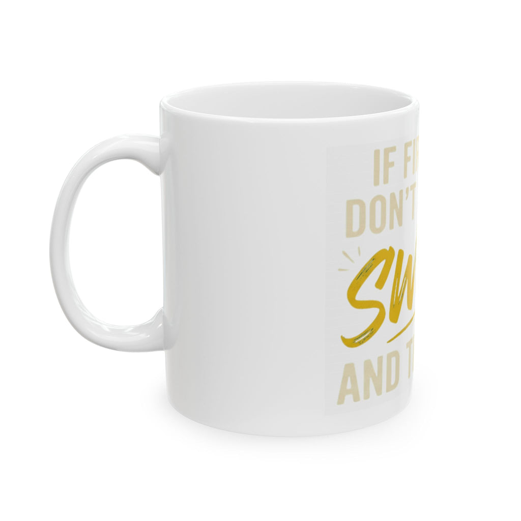 "Swear And Try Again" White Ceramic Mug