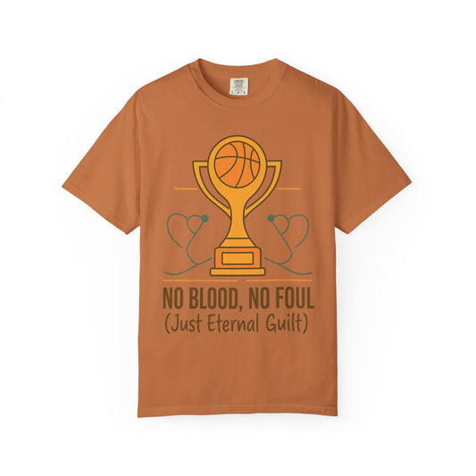 "No Blood, No Foul" Unisex Garment-Dyed T-shirt
