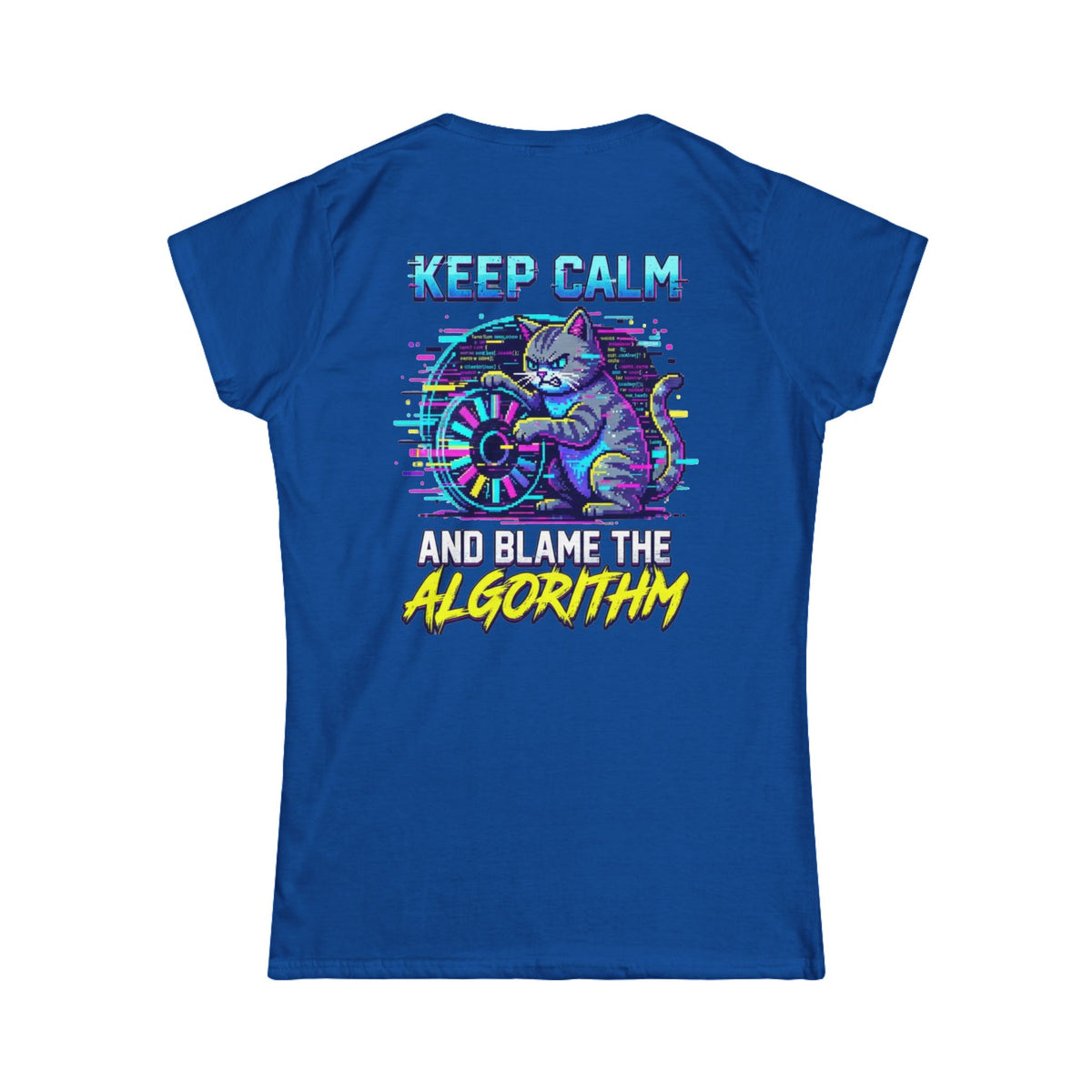 Color: Royal | Keep Calm And Blame The Algorithm Women's Tee