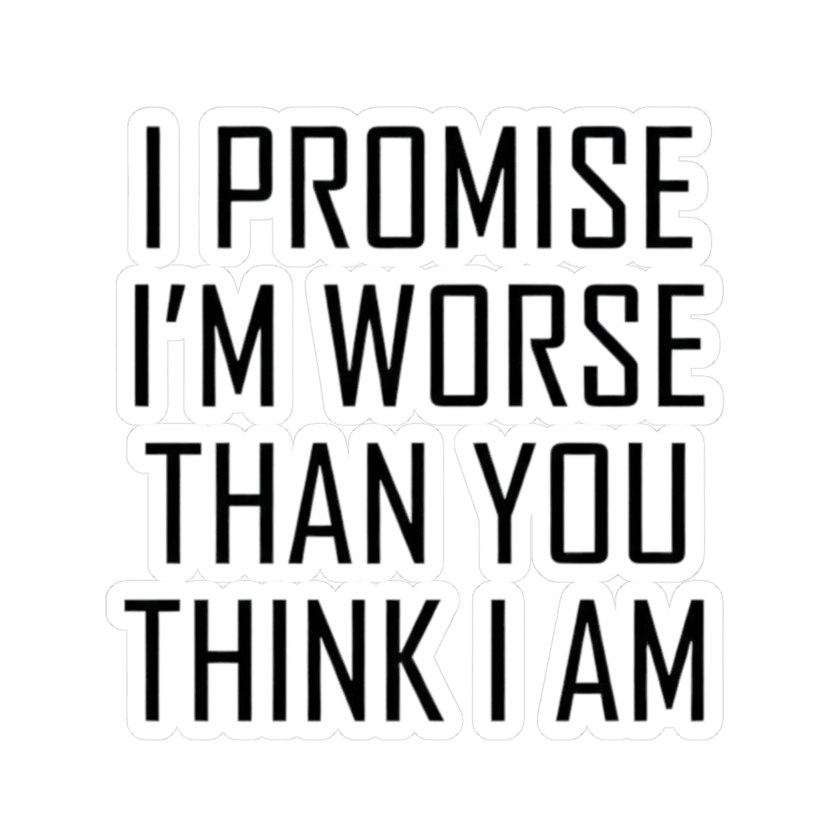 "Promise I'm Worse" Sticker — Main