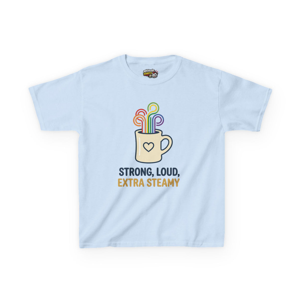 "Strong Loud Extra Steamy" Kids Tee
