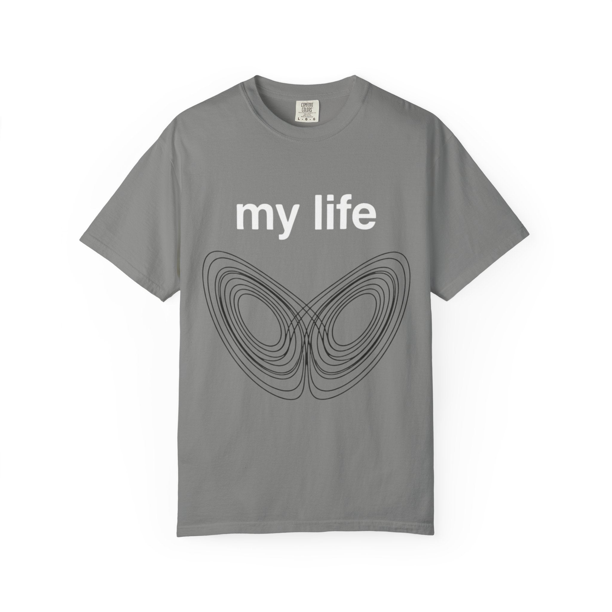 "My Life Chaos Theory" Unisex Garment-Dyed T-shirt