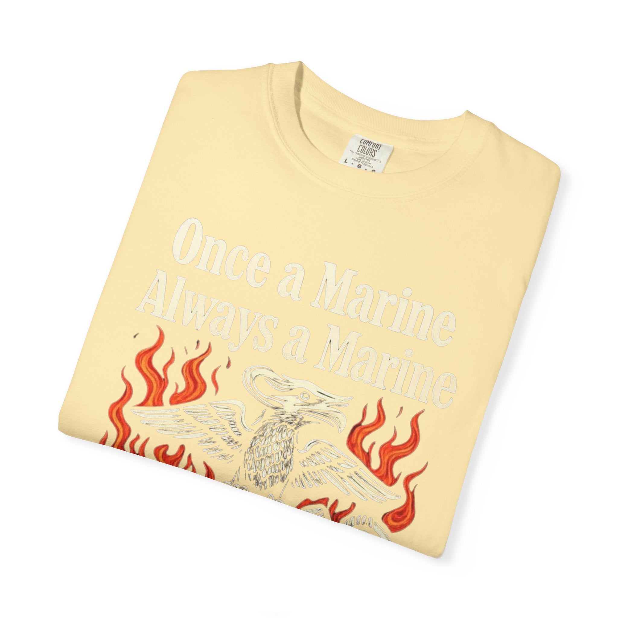 "Once a Marine, Always a Marine" Unisex Garment-Dyed T-shirt
