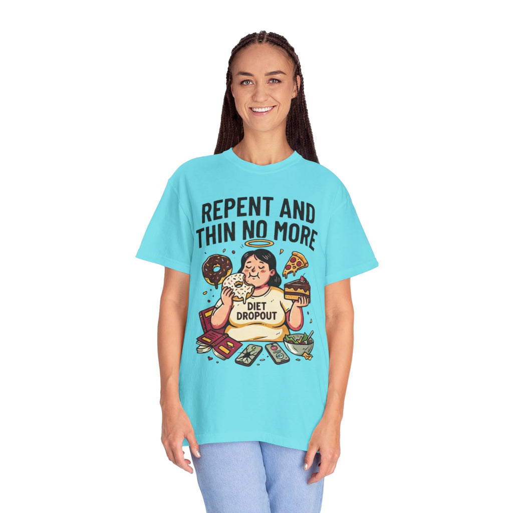 "Repent and Thin No More" Unisex Garment-Dyed Tee