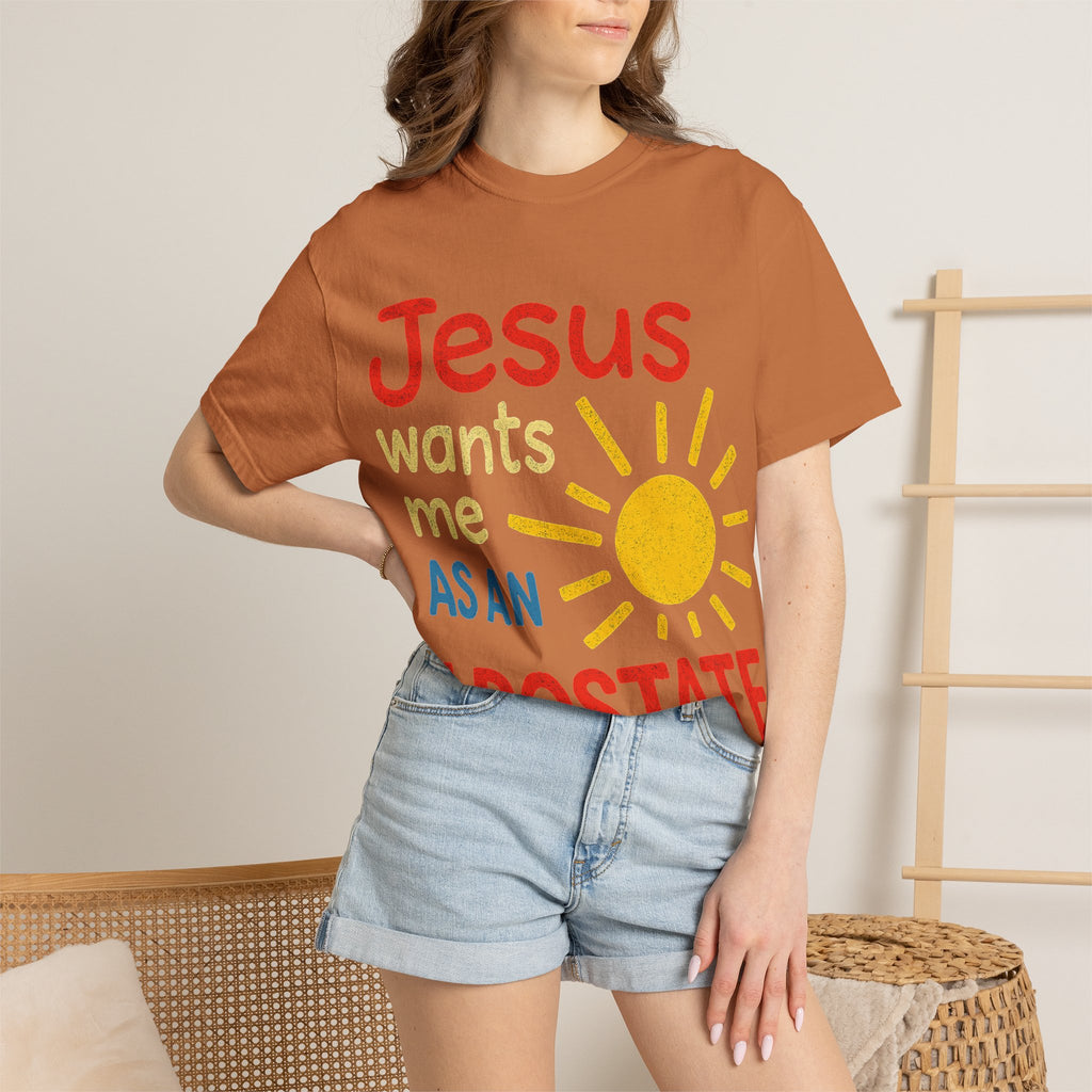 "Jesus Wants Me As An Apostate" Unisex Garment-Dyed T-shirt