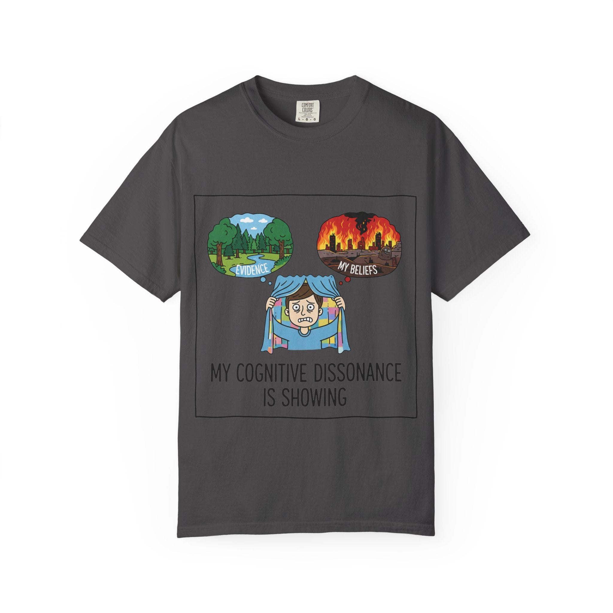 "My Cognitive Dissonance Is Showing" Unisex Garment-Dyed T-shirt