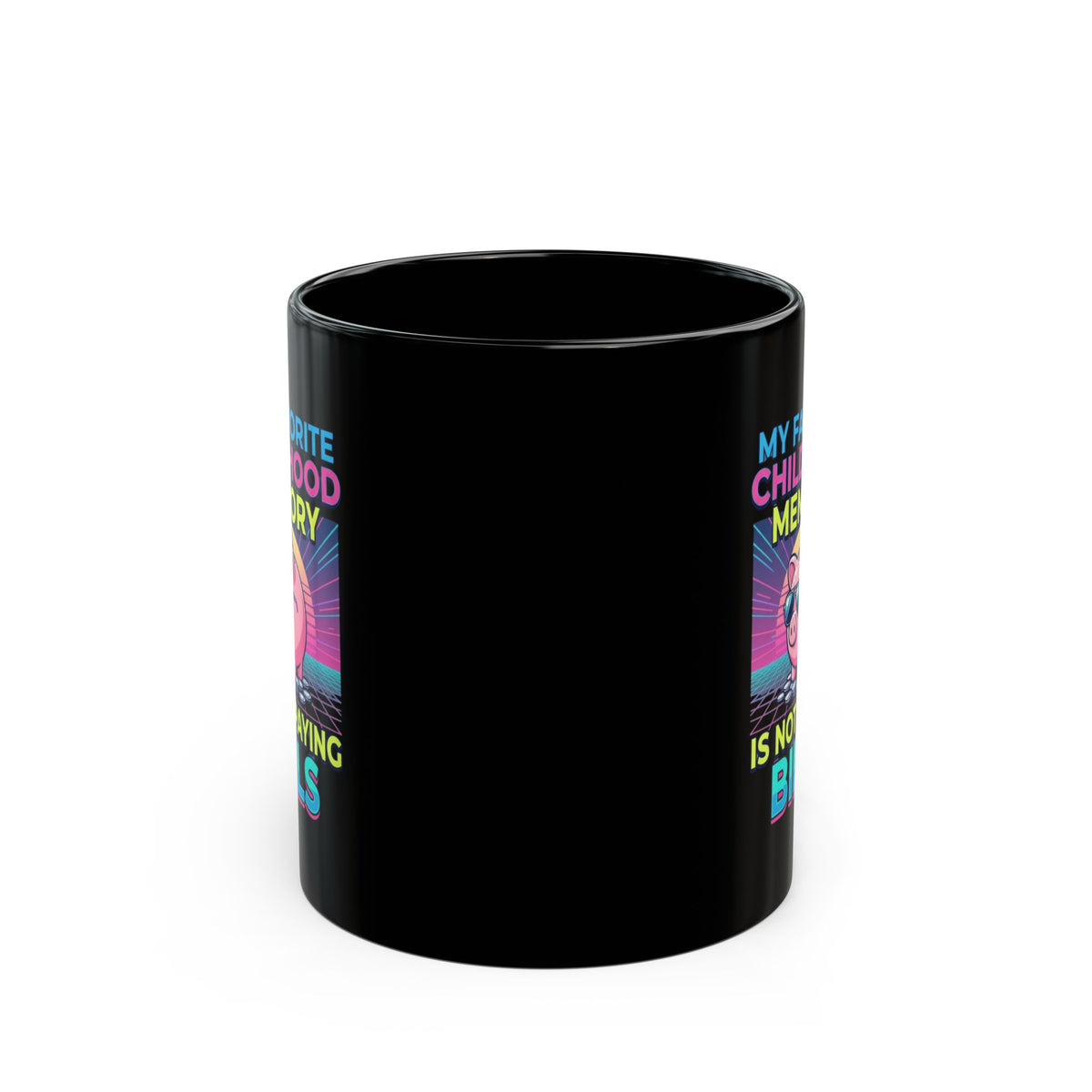 "Favortie Childhood Memories - Not Paying Bills" Black Ceramic Mug