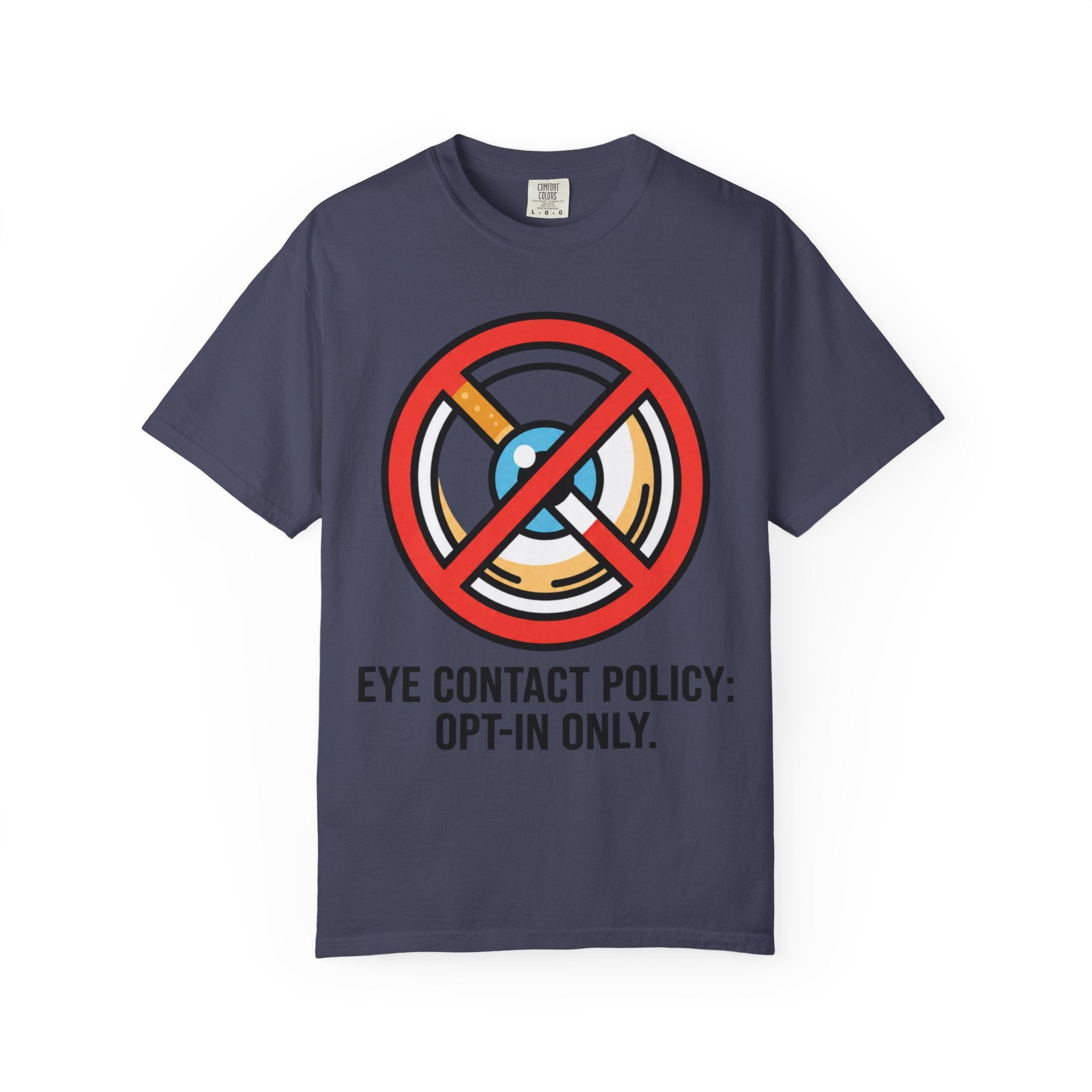 "Eye Contact Policy" Unisex Garment-Dyed Tee