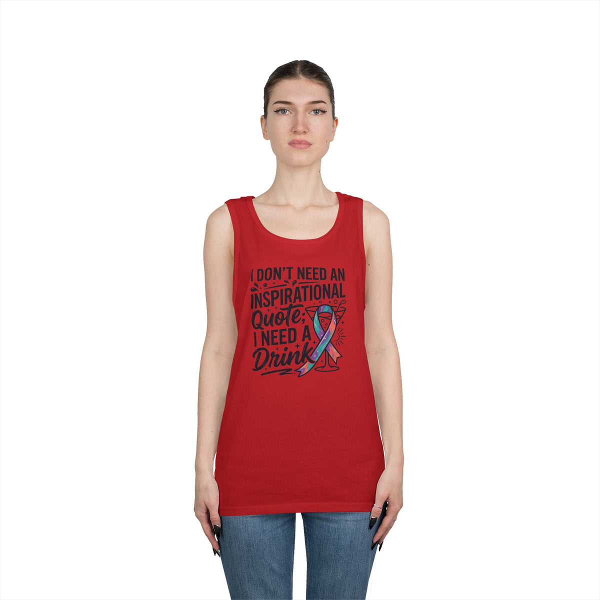 "I Don't Need An Inspirational Quote" Tank Top