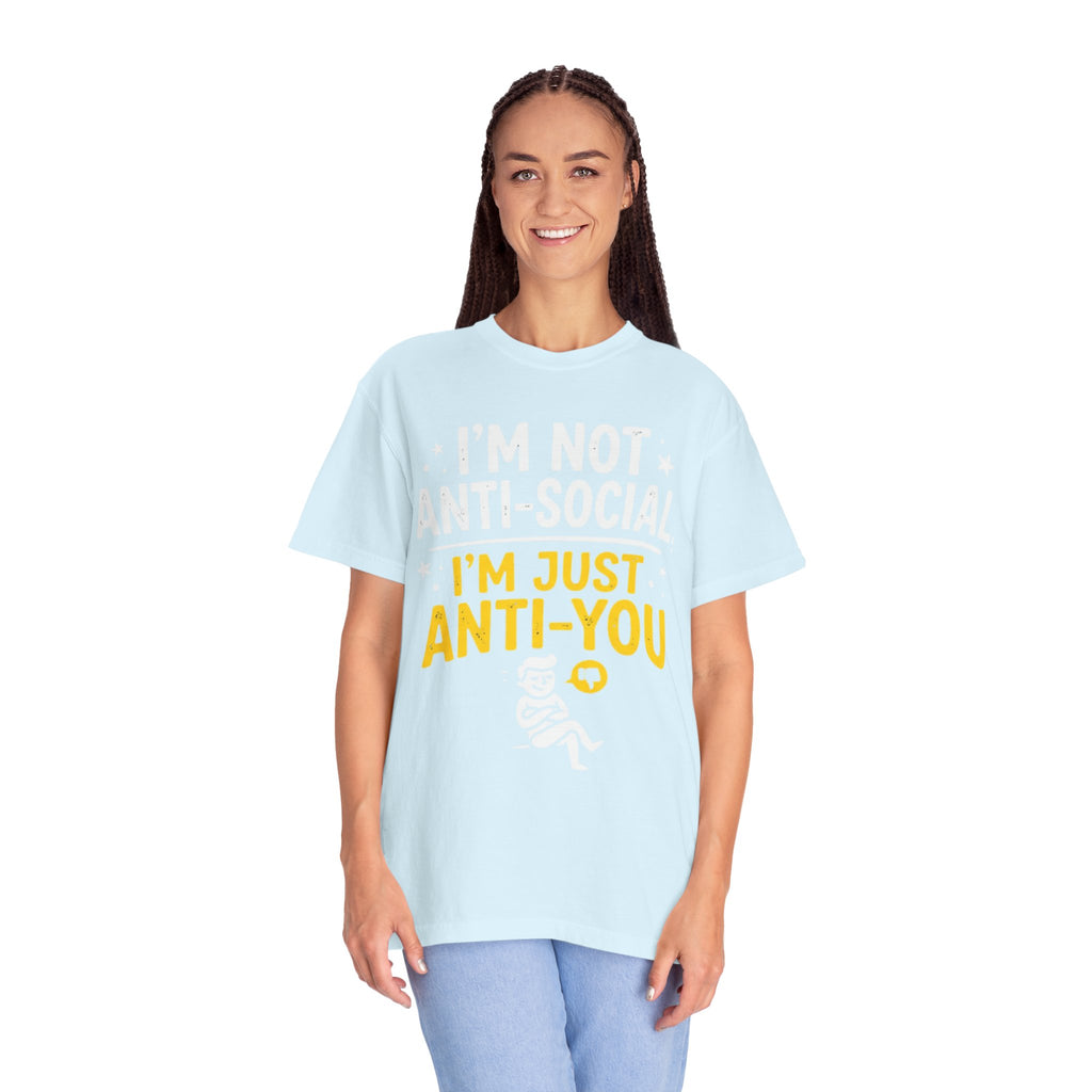 "Anti You" Unisex Garment-Dyed Tee