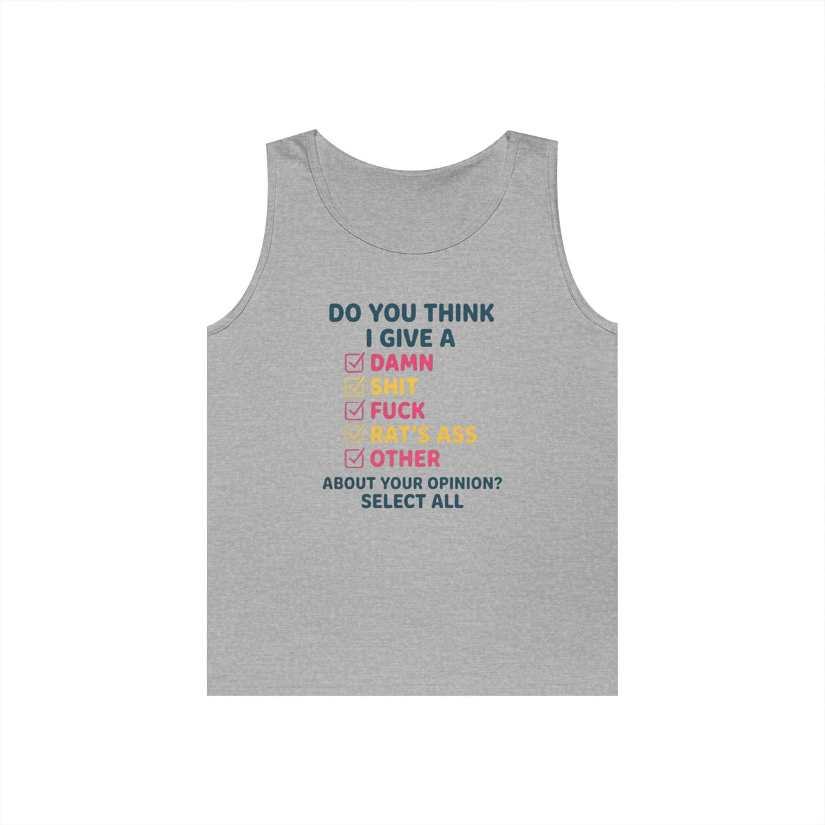 Color: Sport Grey | Do You Think I Give A Tank Top
