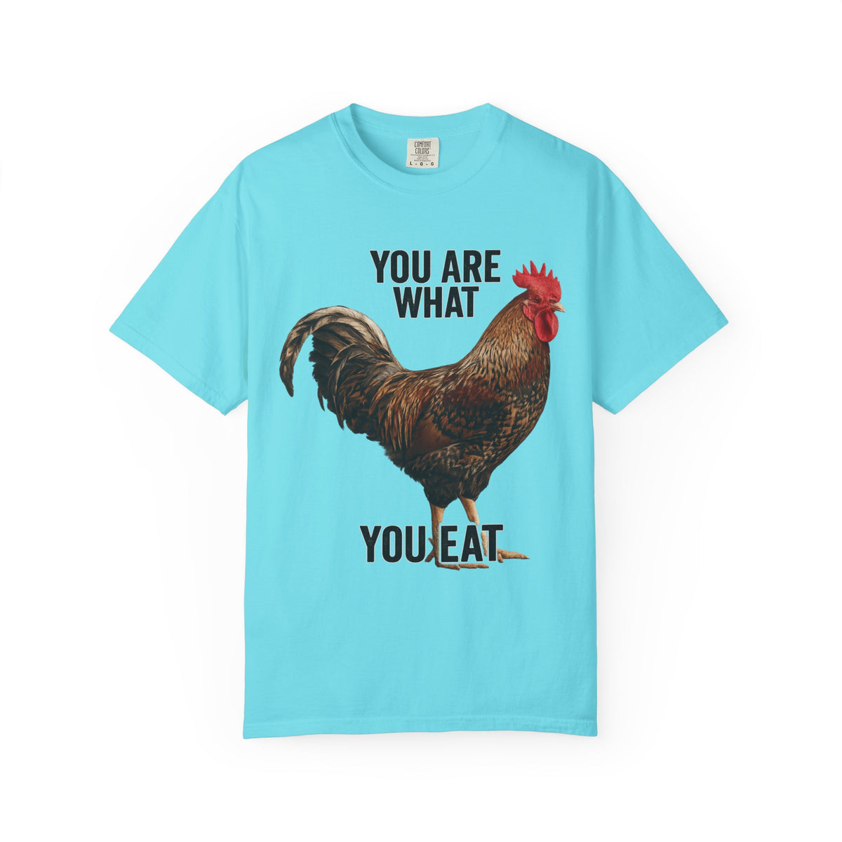Color: Lagoon Blue | You Are What You Eat Rooster 1 Unisex Garment-Dyed T-shirt