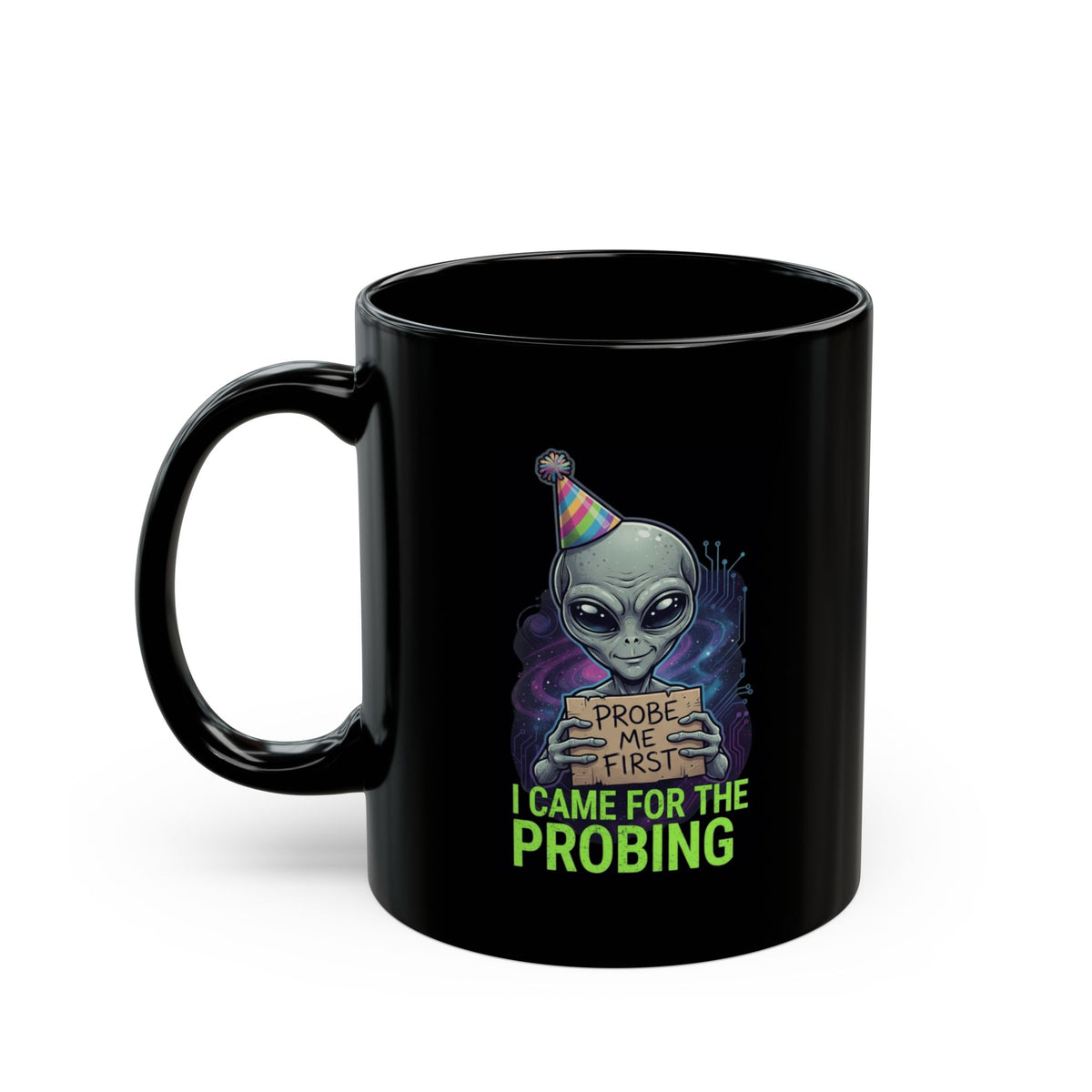 "I Came For the Probing" Black Ceramic Mug