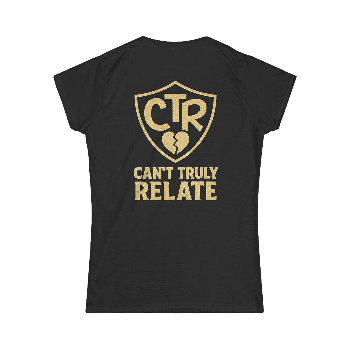"CTR - Can't Truly Relate" Women's Tee