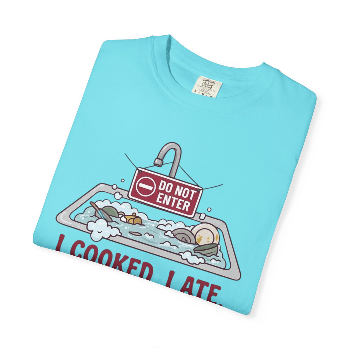 "I Cooked I Ate" Unisex Garment-Dyed Tee