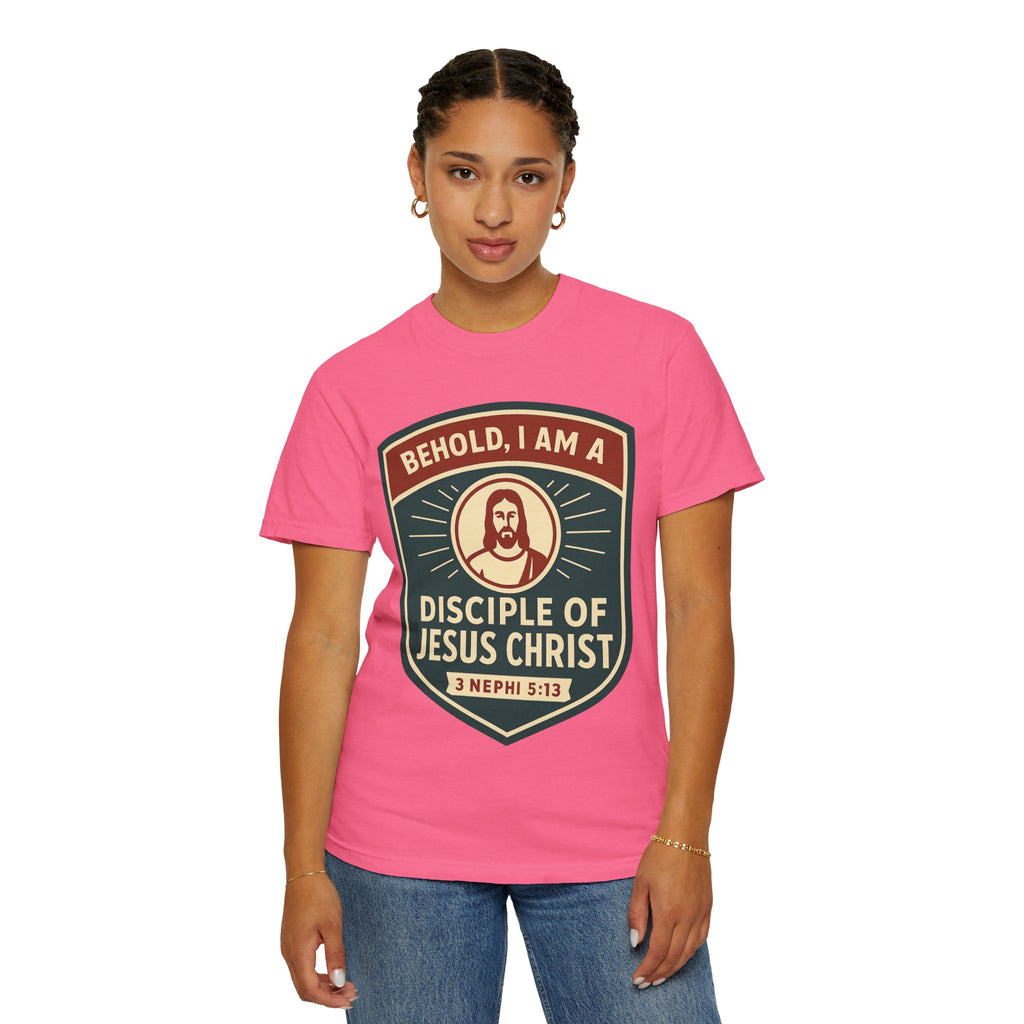 "Behold, I am a Disciple of Jesus Christ" Unisex Garment-Dyed T-shirt