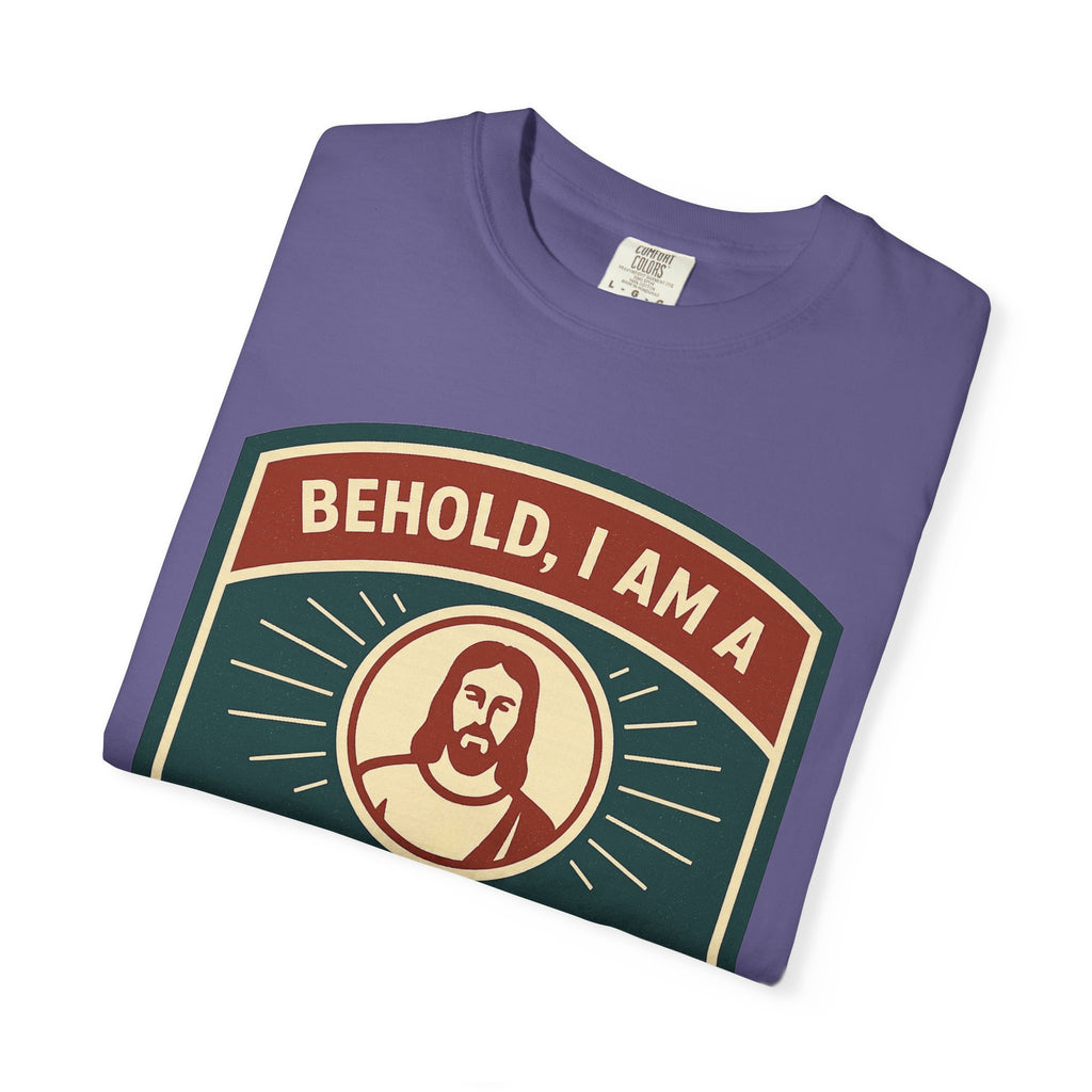 "Behold, I am a Disciple of Jesus Christ" Unisex Garment-Dyed T-shirt