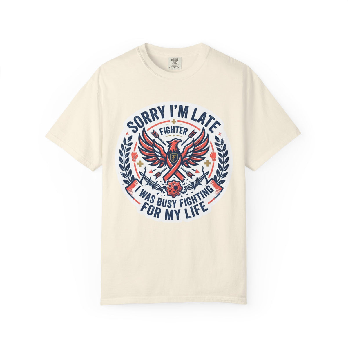 Color: Ivory | Sorry I'm Late- Fighting For My Life Unisex Garment-Dyed Tee