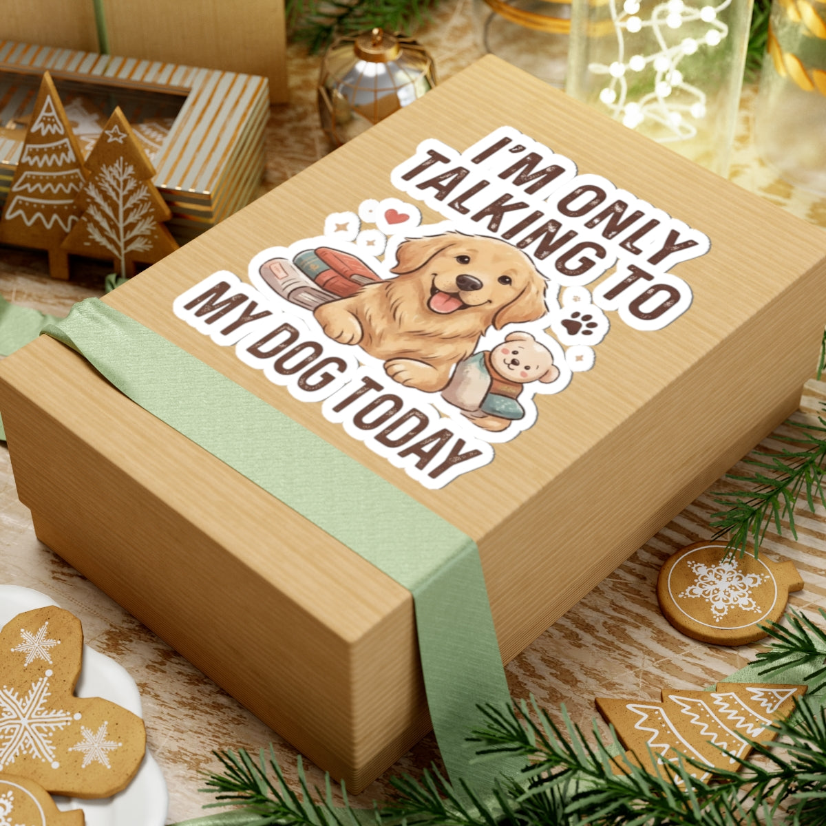 "I'm Only Talking To My Dog Today" Sticker — Main