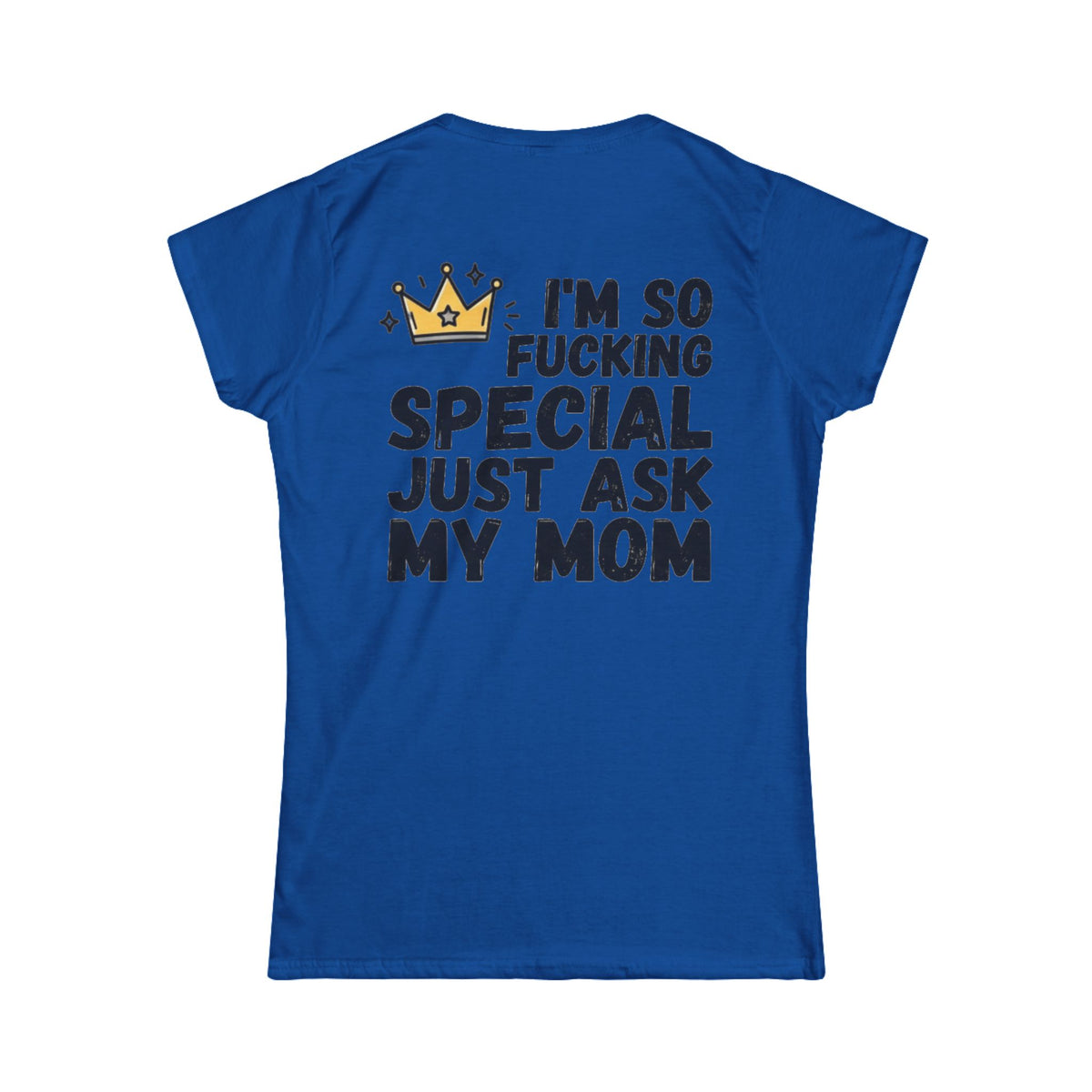 Color: Royal | I'm Fucking Special Women's Tee