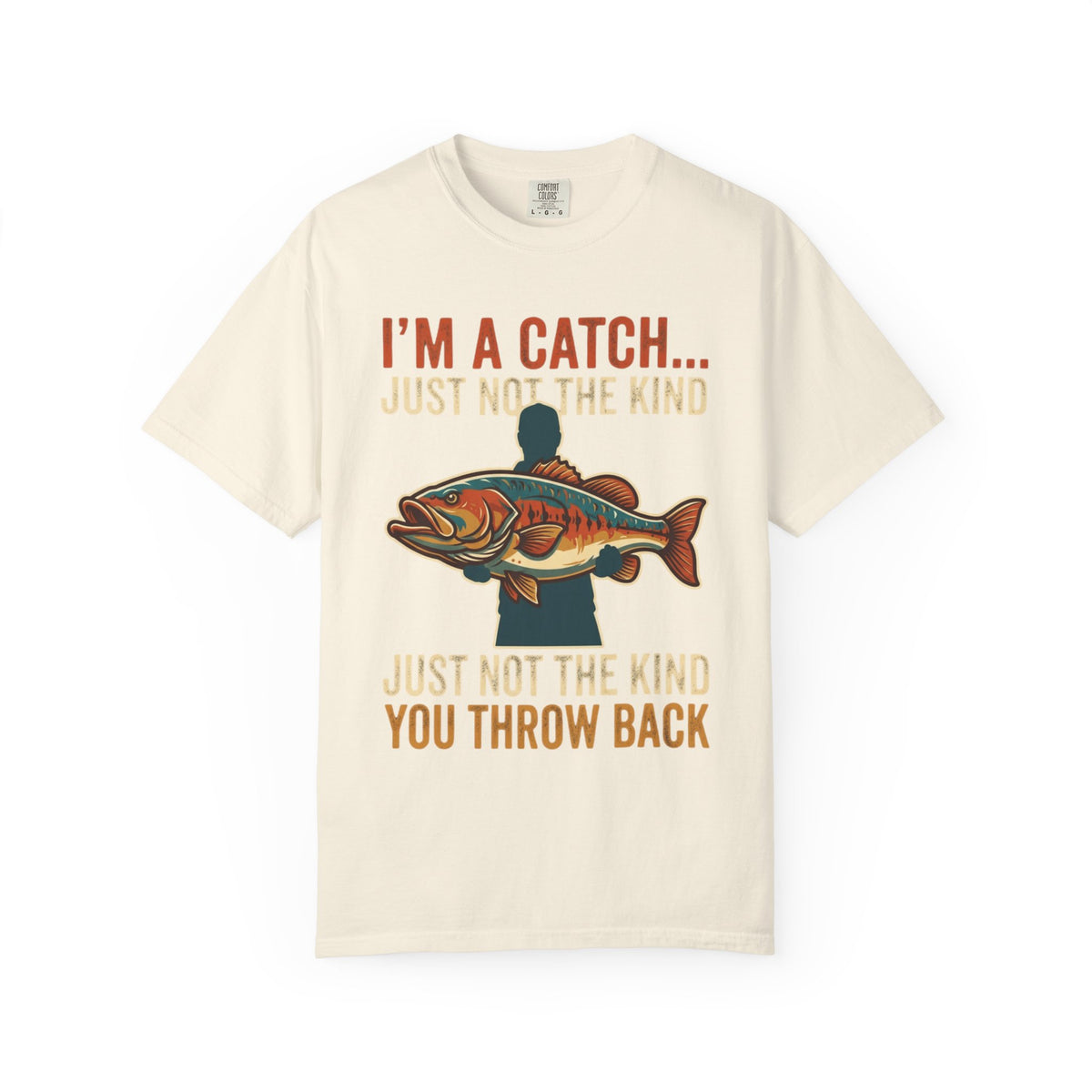 Color: Ivory | I'm A Catch Unisex Garment-Dyed Tee