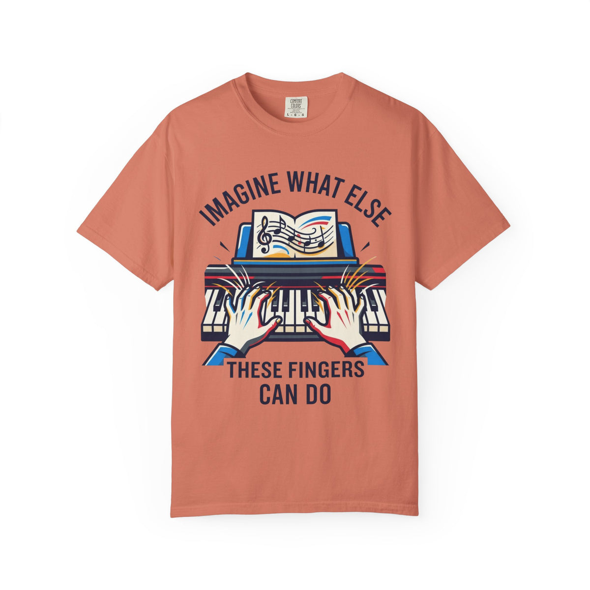 Color: Terracotta | Imagine What Else These Fingers Can Do Unisex Garment-Dyed Tee
