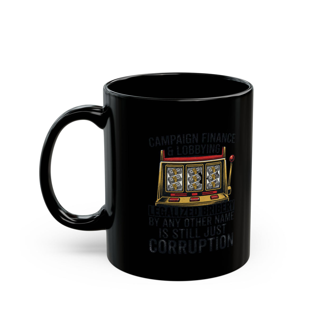 "Protest Series - Get Money Out Of Politics" Black Ceramic Mug
