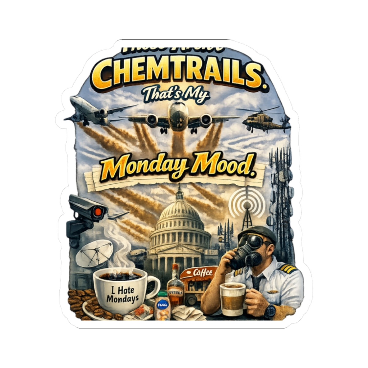 Chemtrails & Mondays: Same Energy | Kiss-Cut Sticker — AttitudeShirts