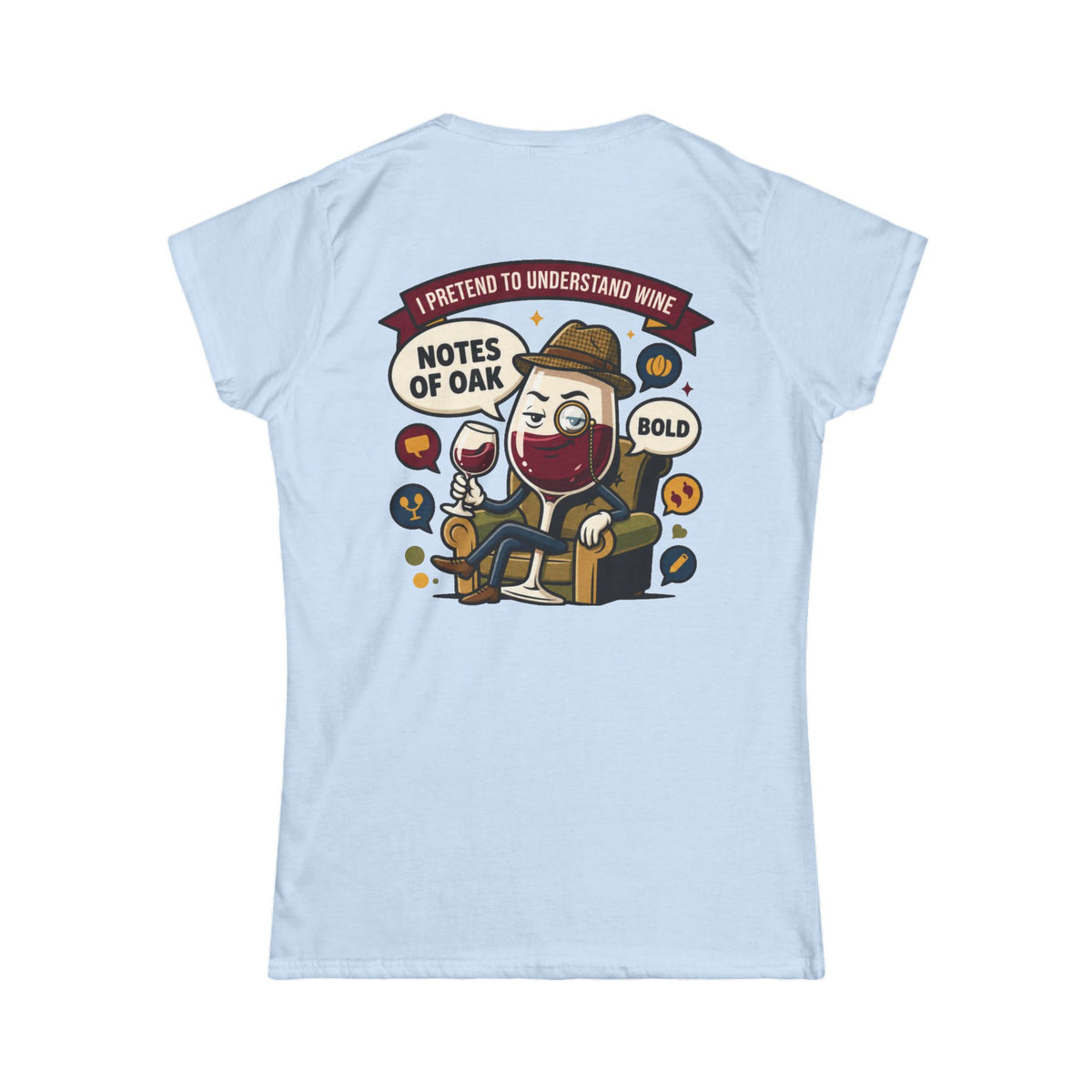 Color: Light Blue | I Pretend To Understand Wine Women's Tee